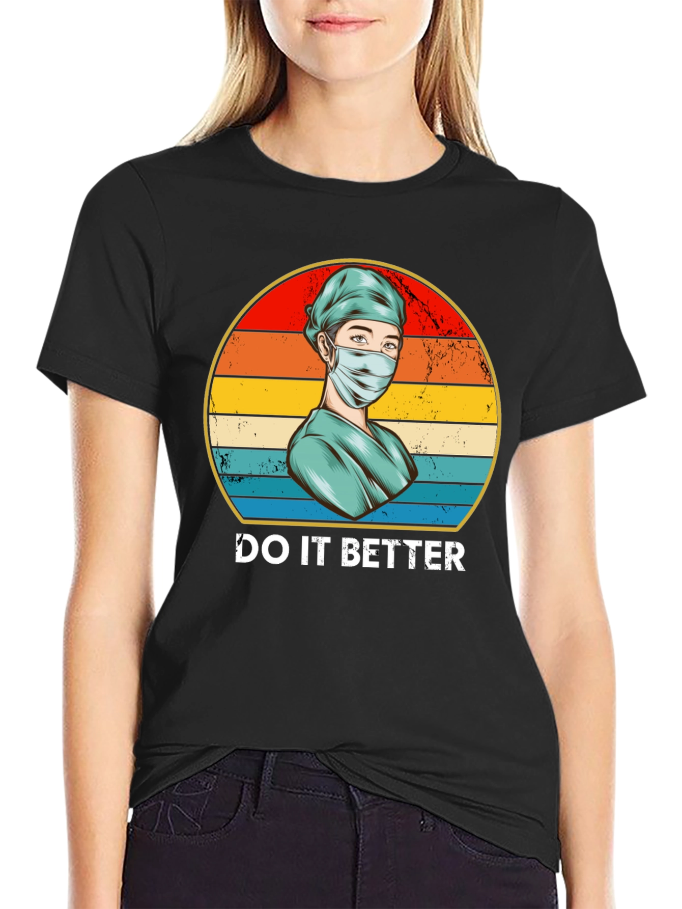 Do It Better Nurse T-Shirt