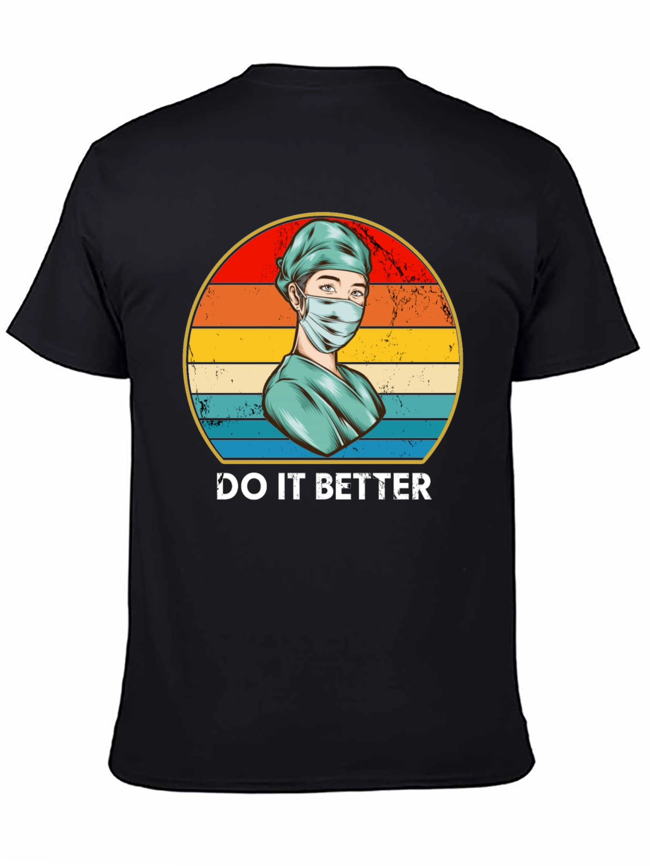 Do It Better Nurse T-Shirt