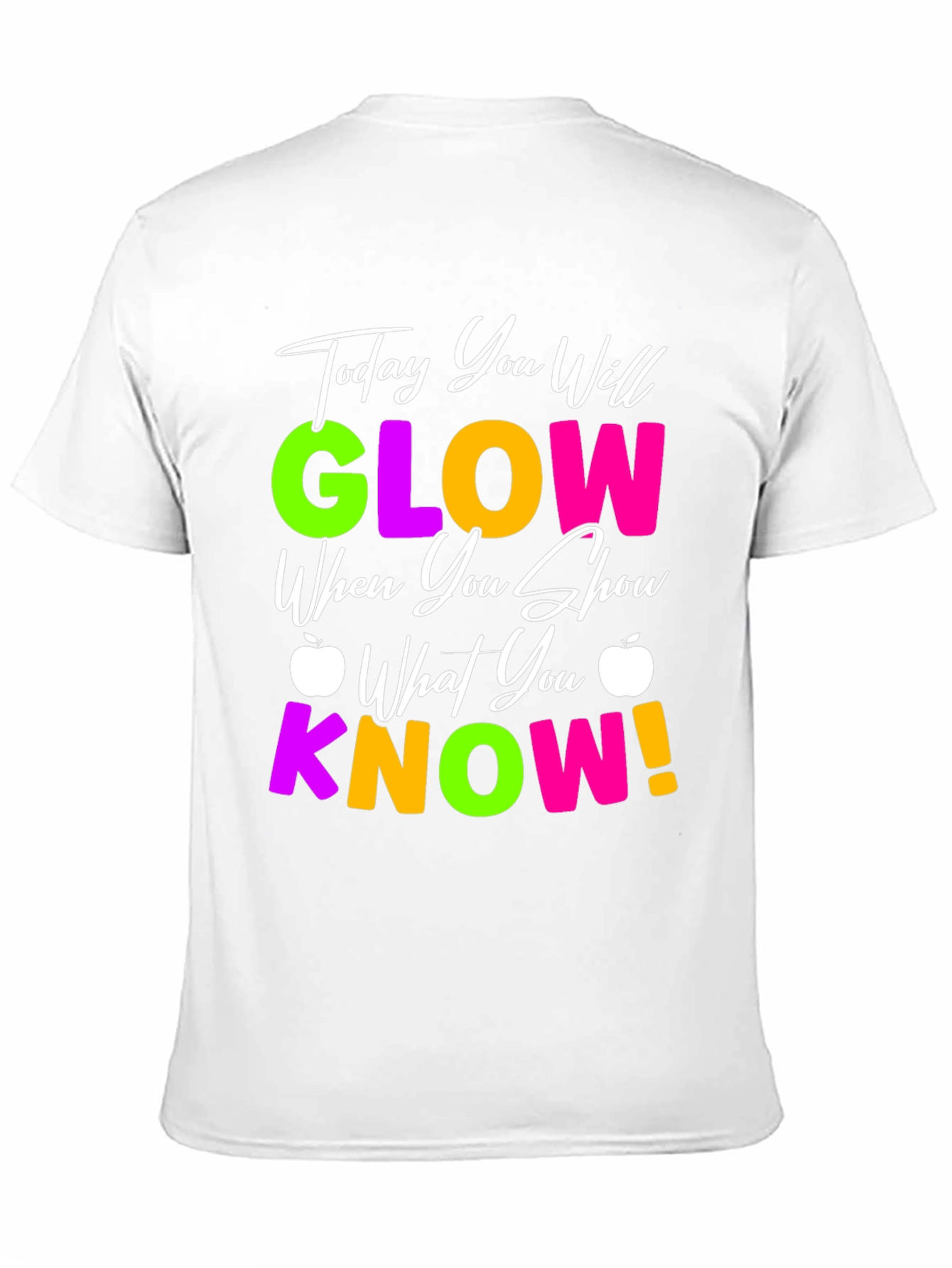 Today You Will Glow T-Shirt