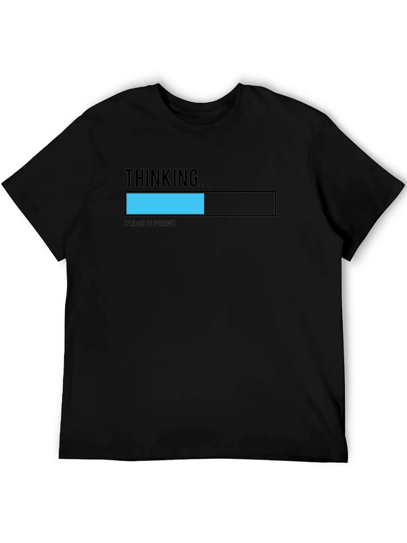 Thinking... Please be Patient Black T-Shirt