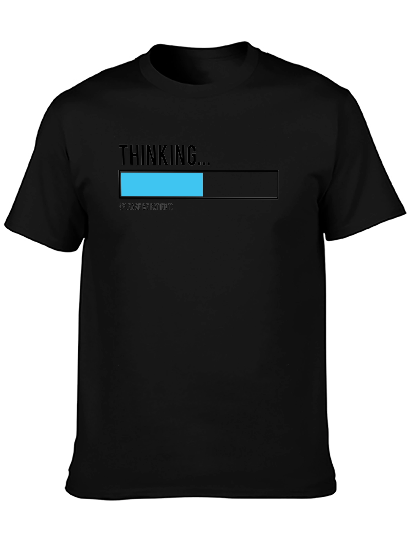 Thinking... Please be Patient Black T-Shirt