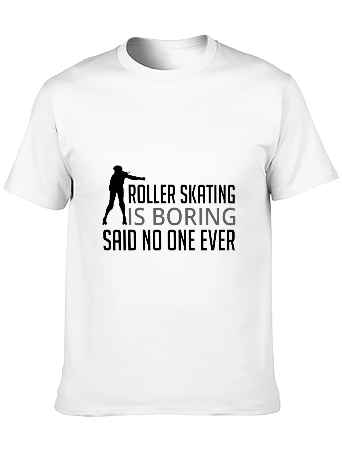 Roller Skating T-Shirt - Never Boring!