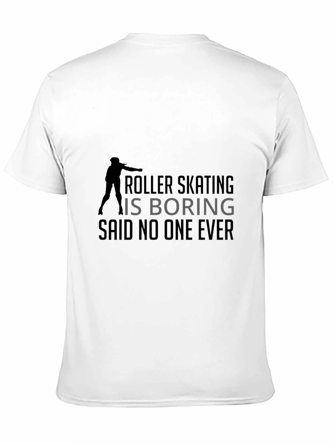 Roller Skating T-Shirt - Never Boring!