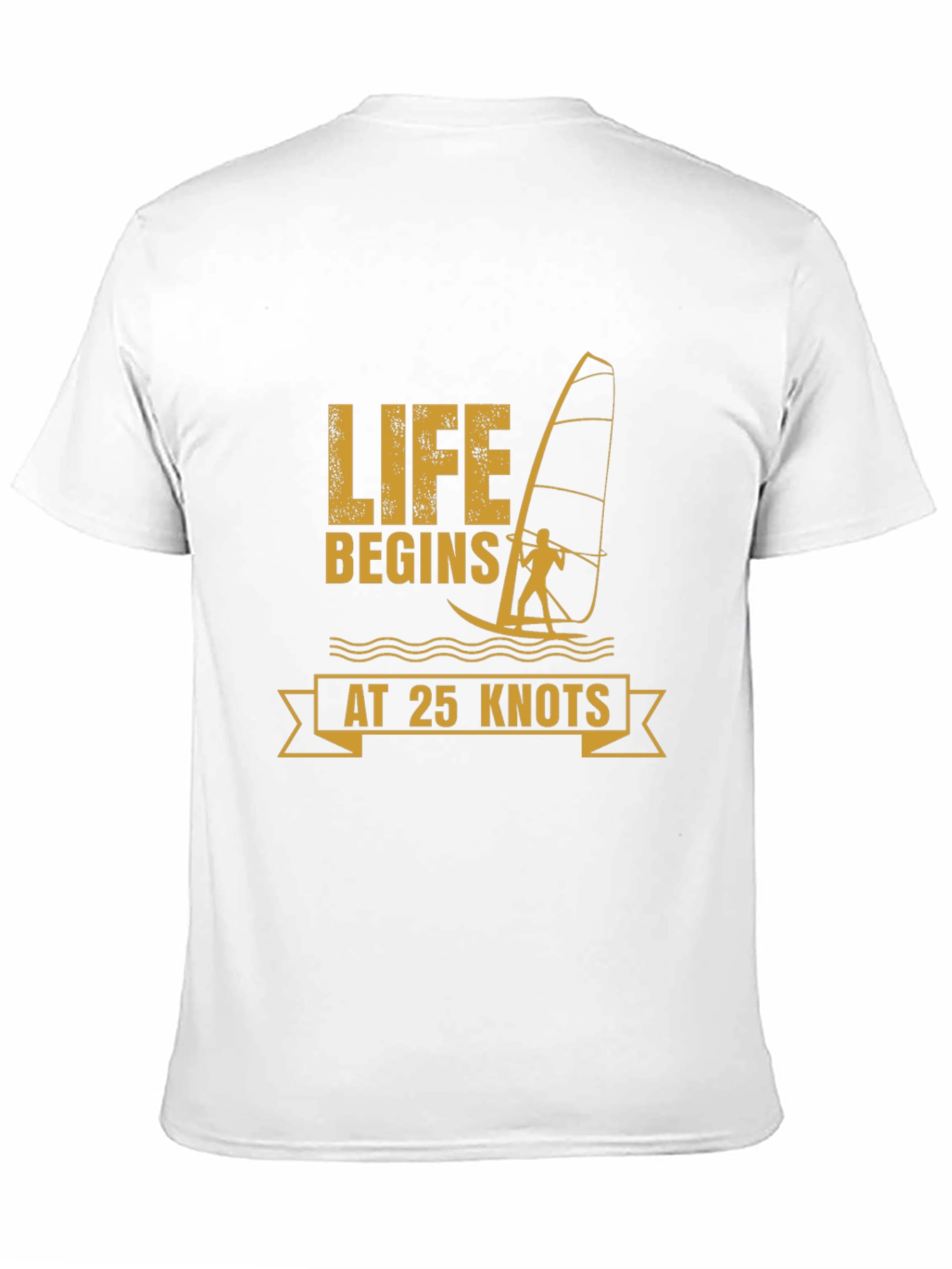 Life Begins at 25 Knots Windsurfing T-Shirt