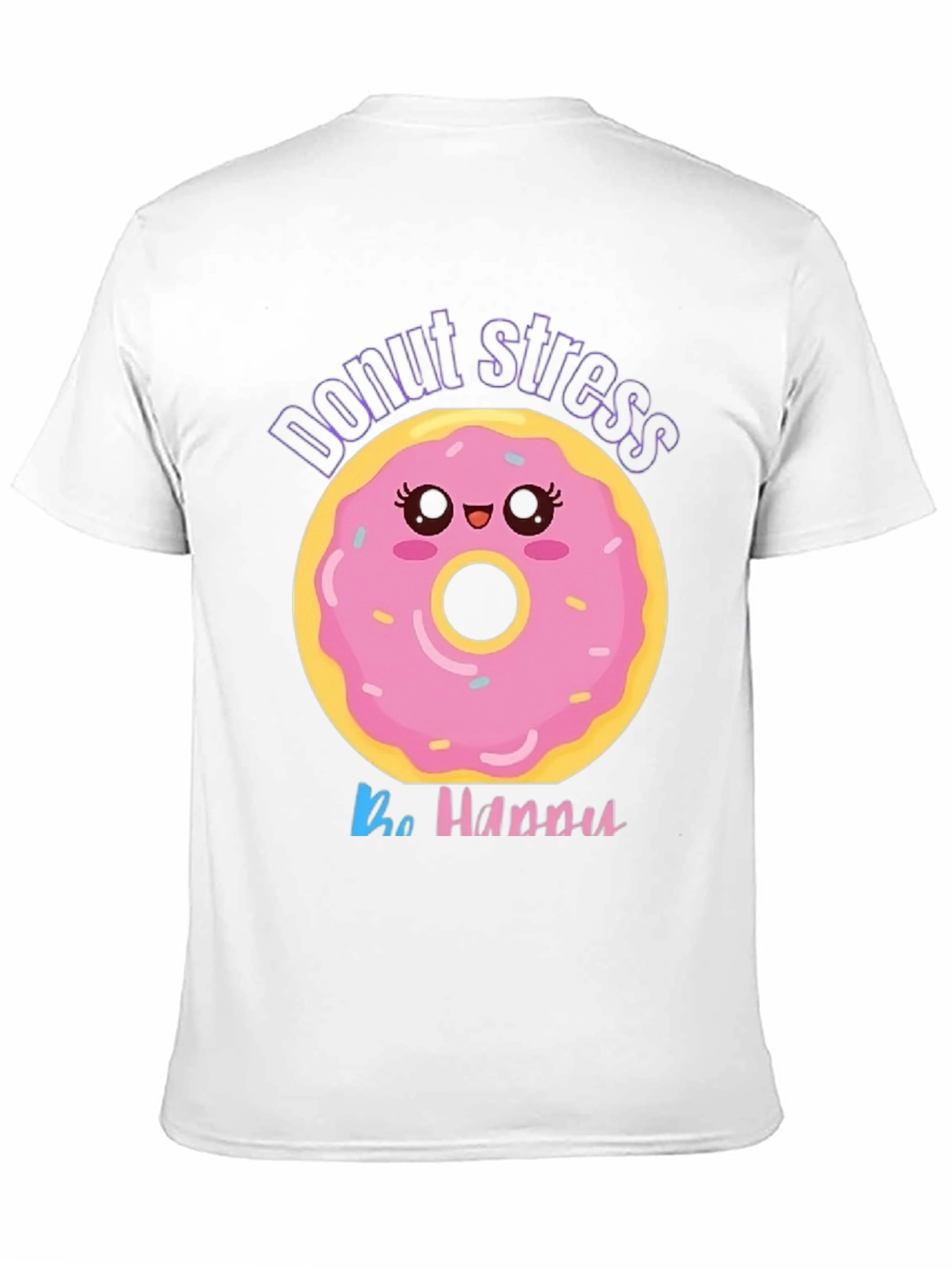 Donut Stress Be Happy Graphic Tee