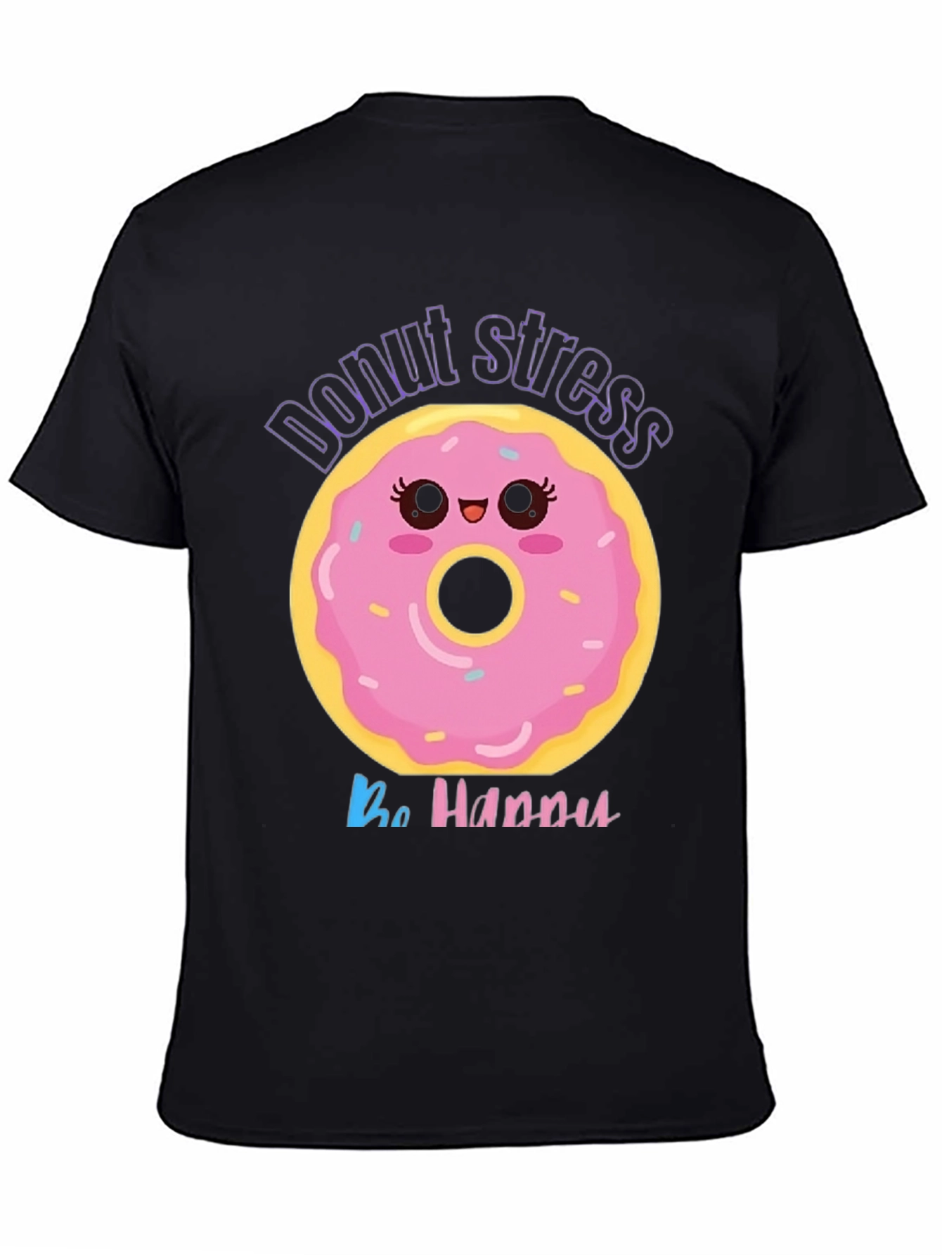 Donut Stress Be Happy Graphic Tee