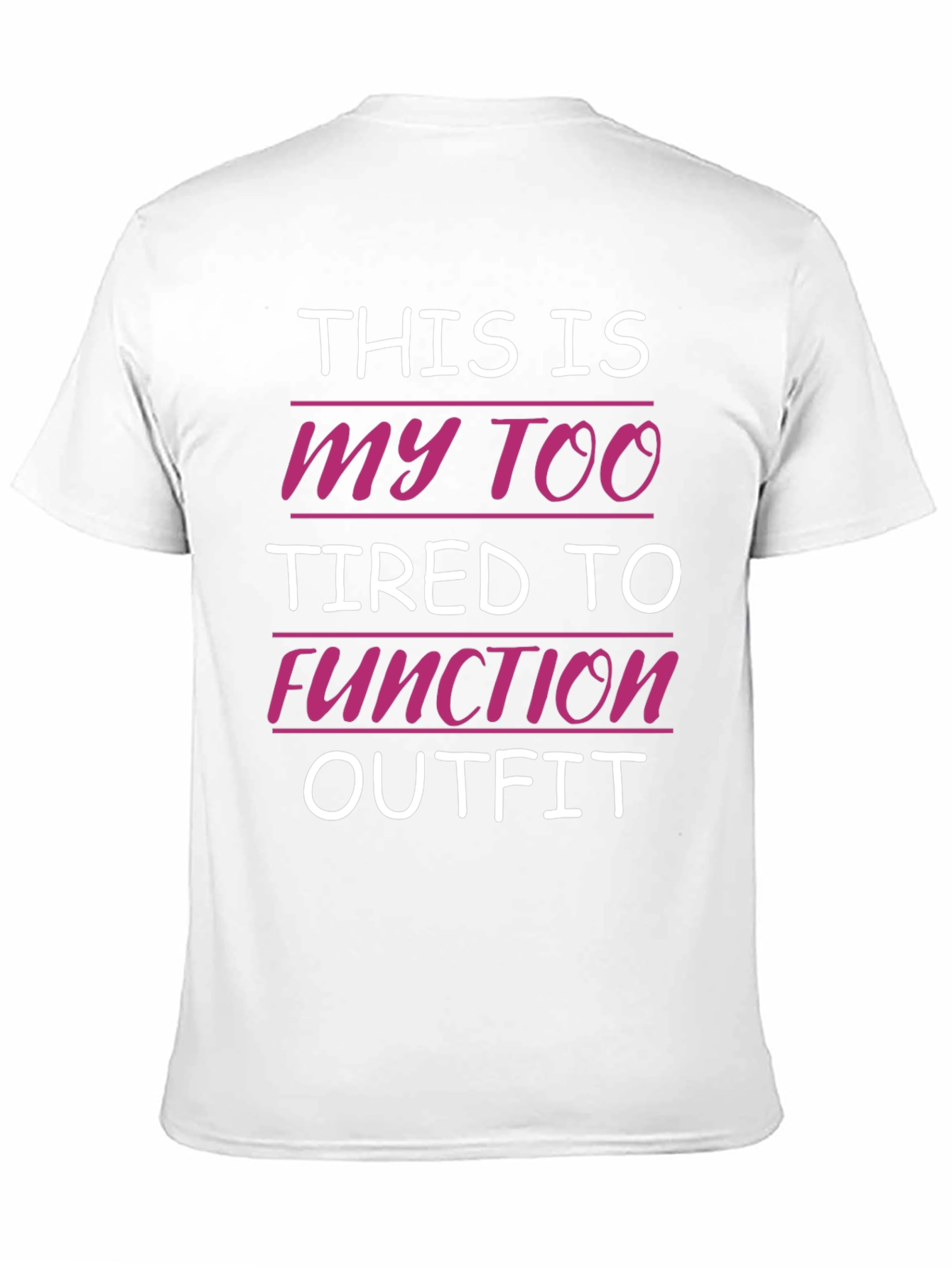 Funny Tired to Function Graphic Tee