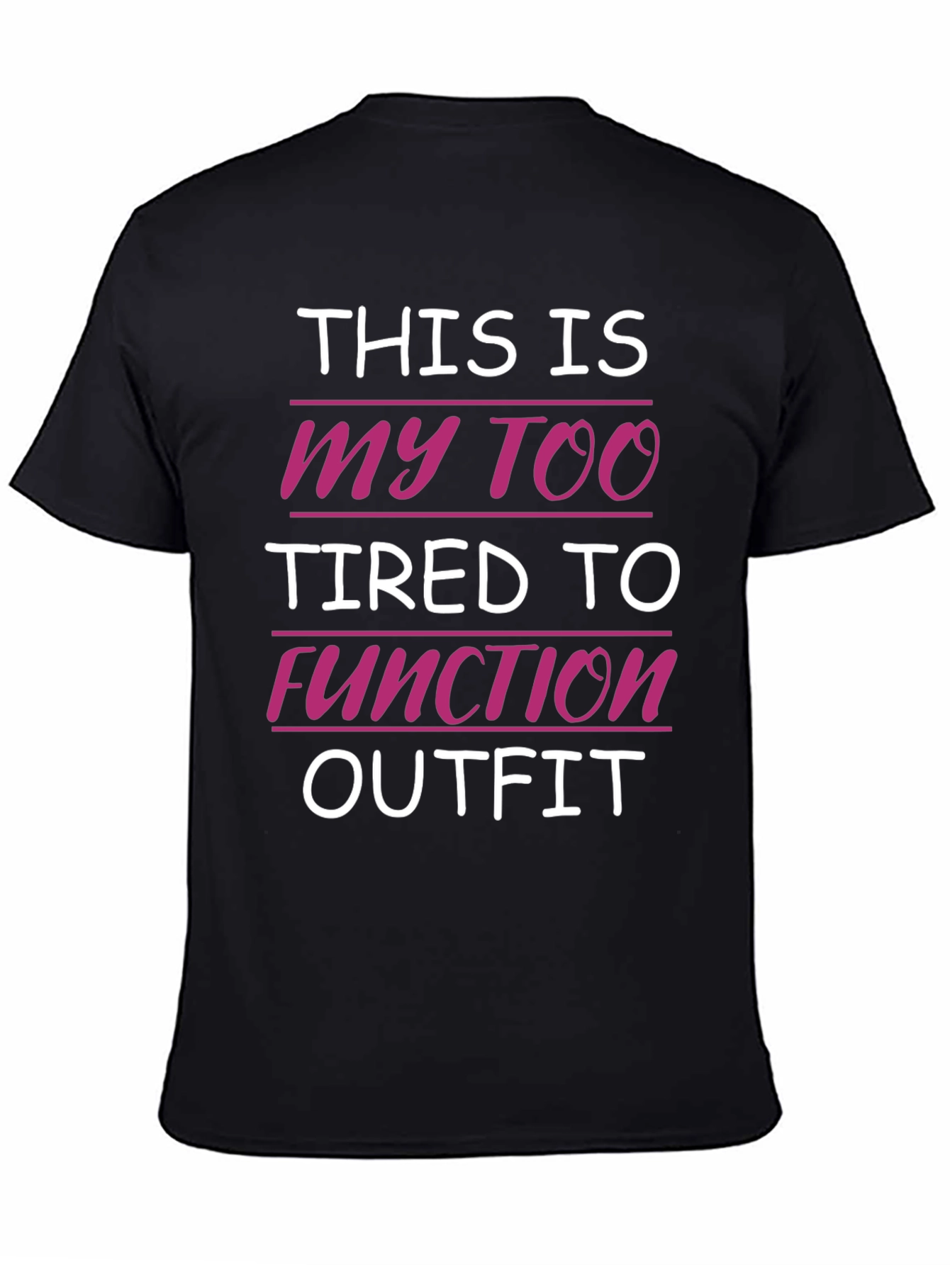 Funny Tired to Function Graphic Tee
