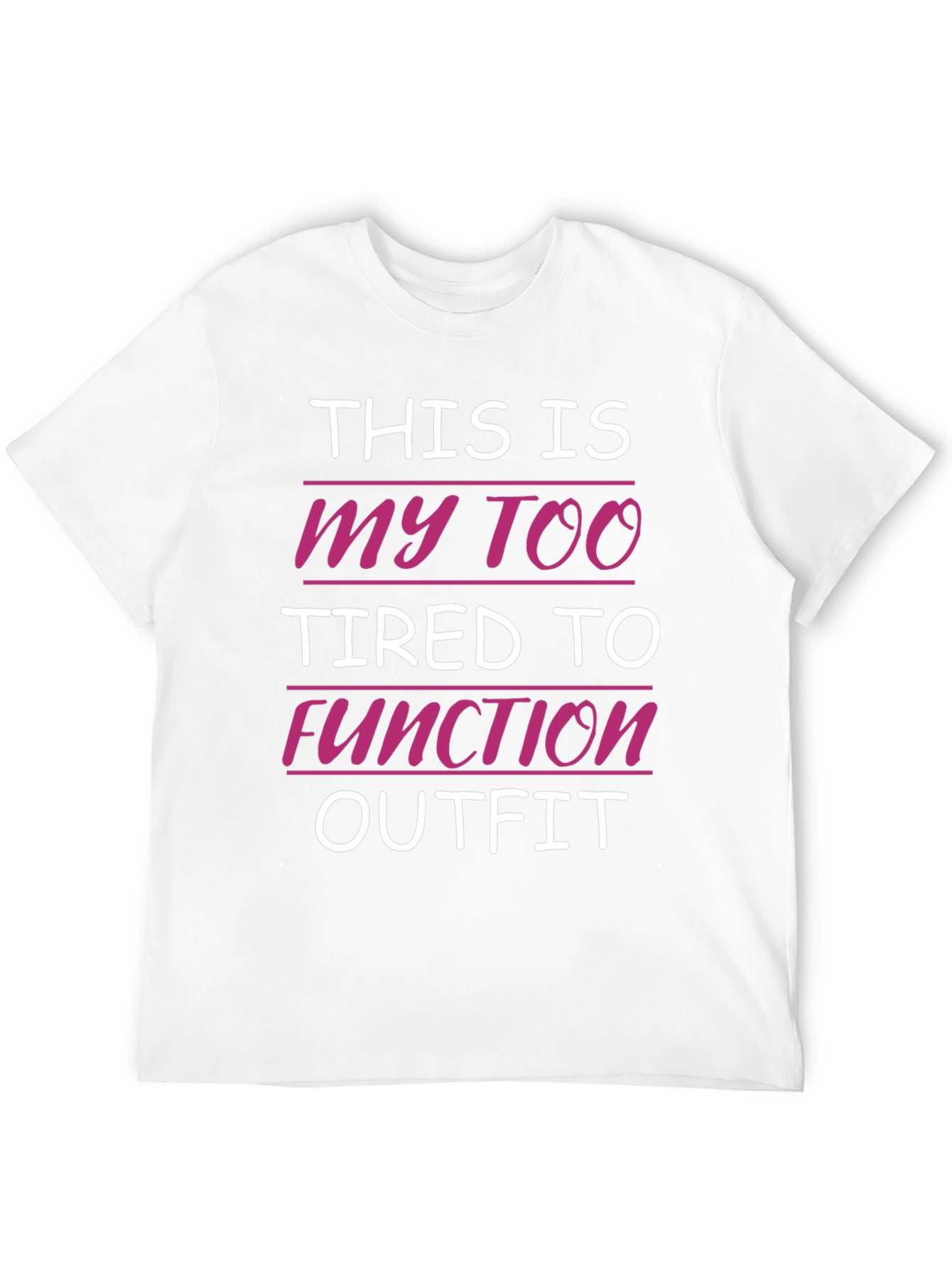 Funny Tired to Function Graphic Tee