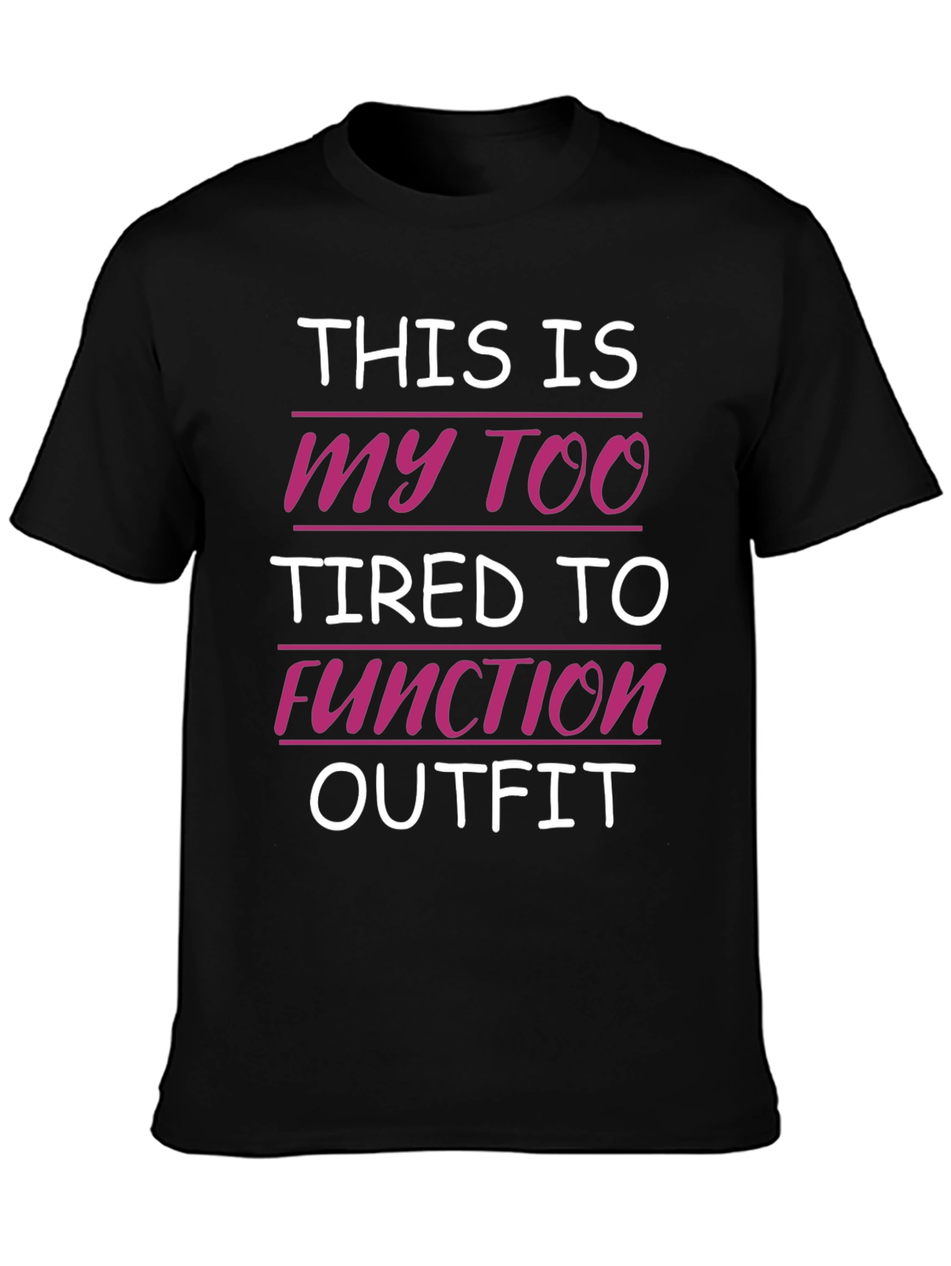 Funny Tired to Function Graphic Tee