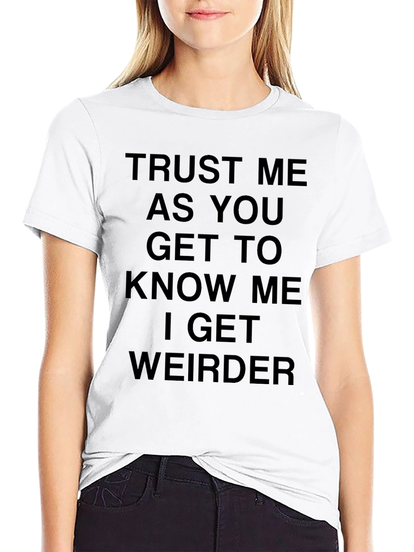 Funny I Get Weirder Graphic Tee