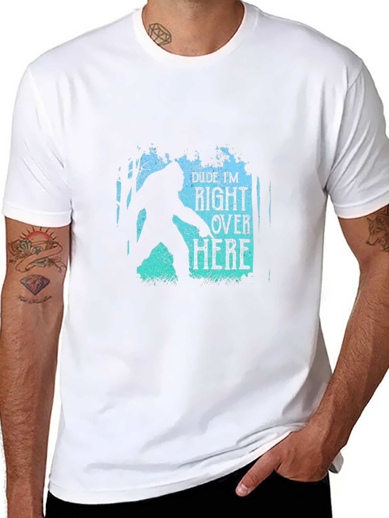 Dude Im Right Over Here Bigfoot Graphic Tee
