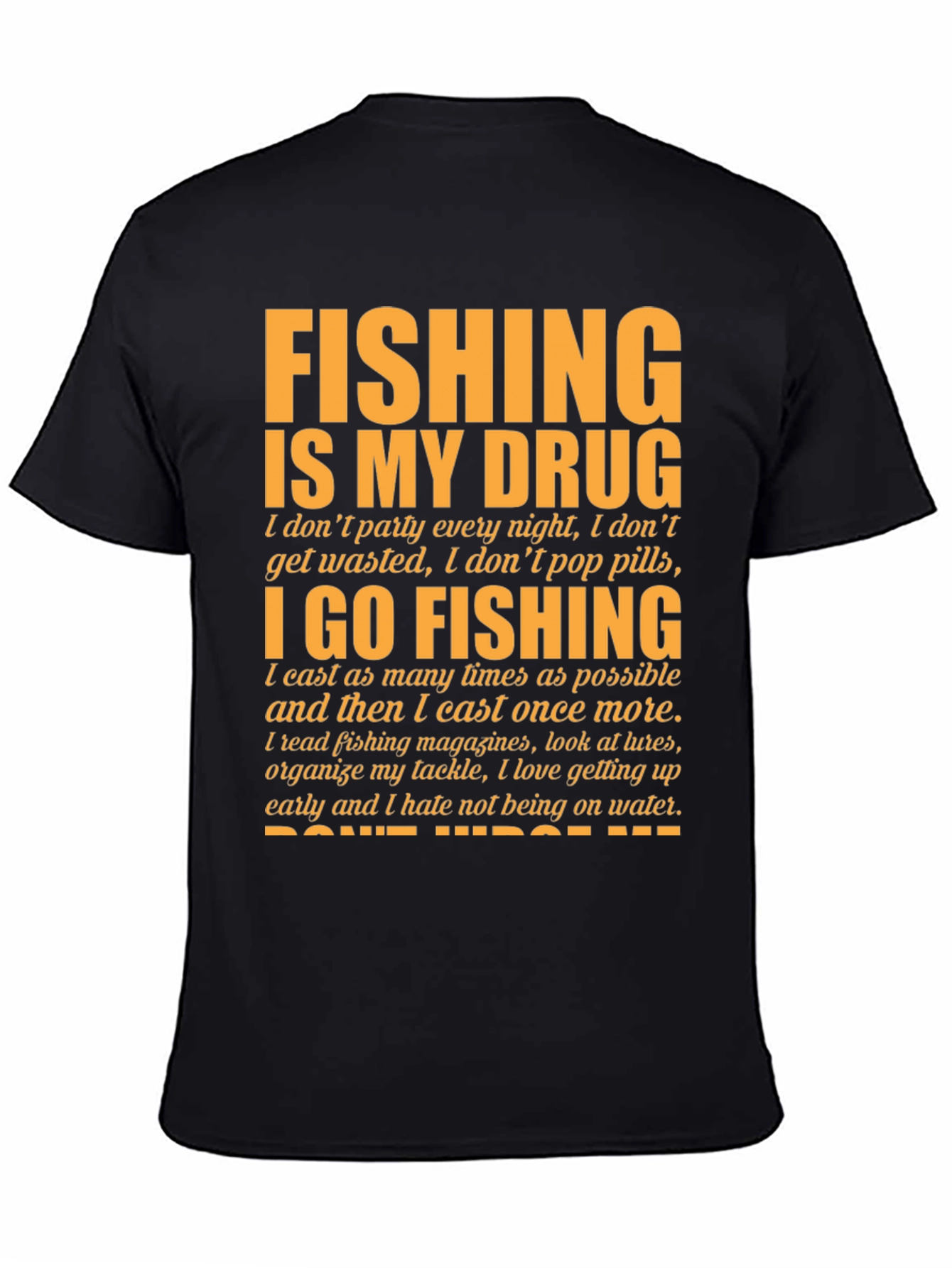 Fishing Is My Drug T-Shirt