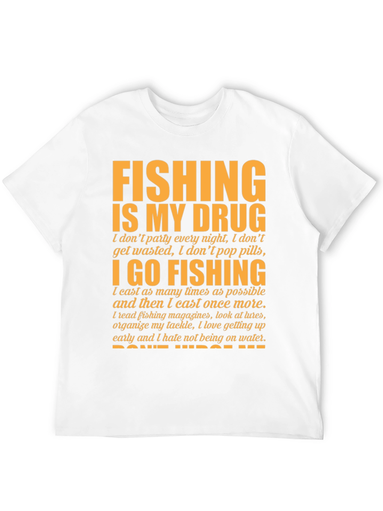 Fishing Is My Drug T-Shirt