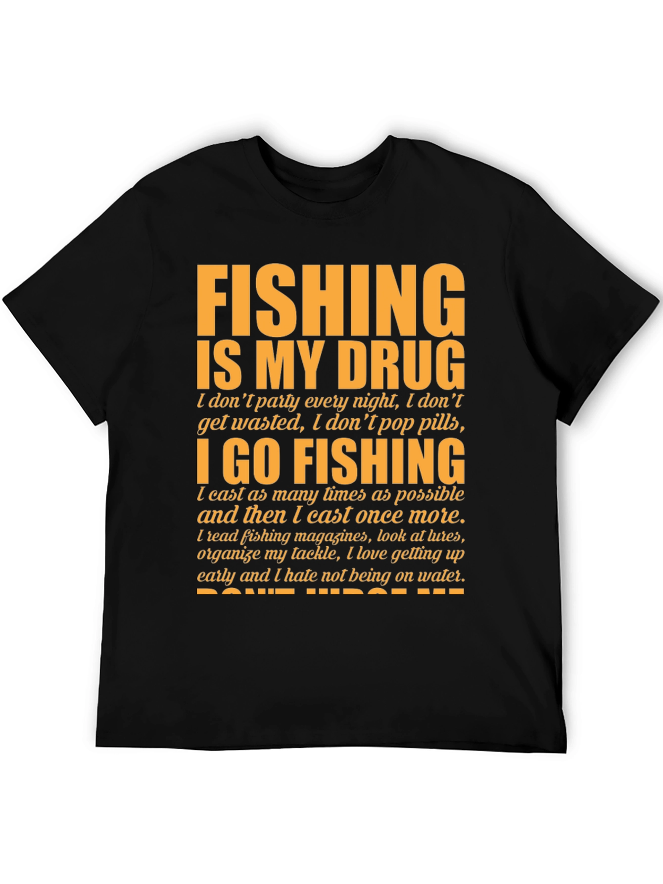 Fishing Is My Drug T-Shirt