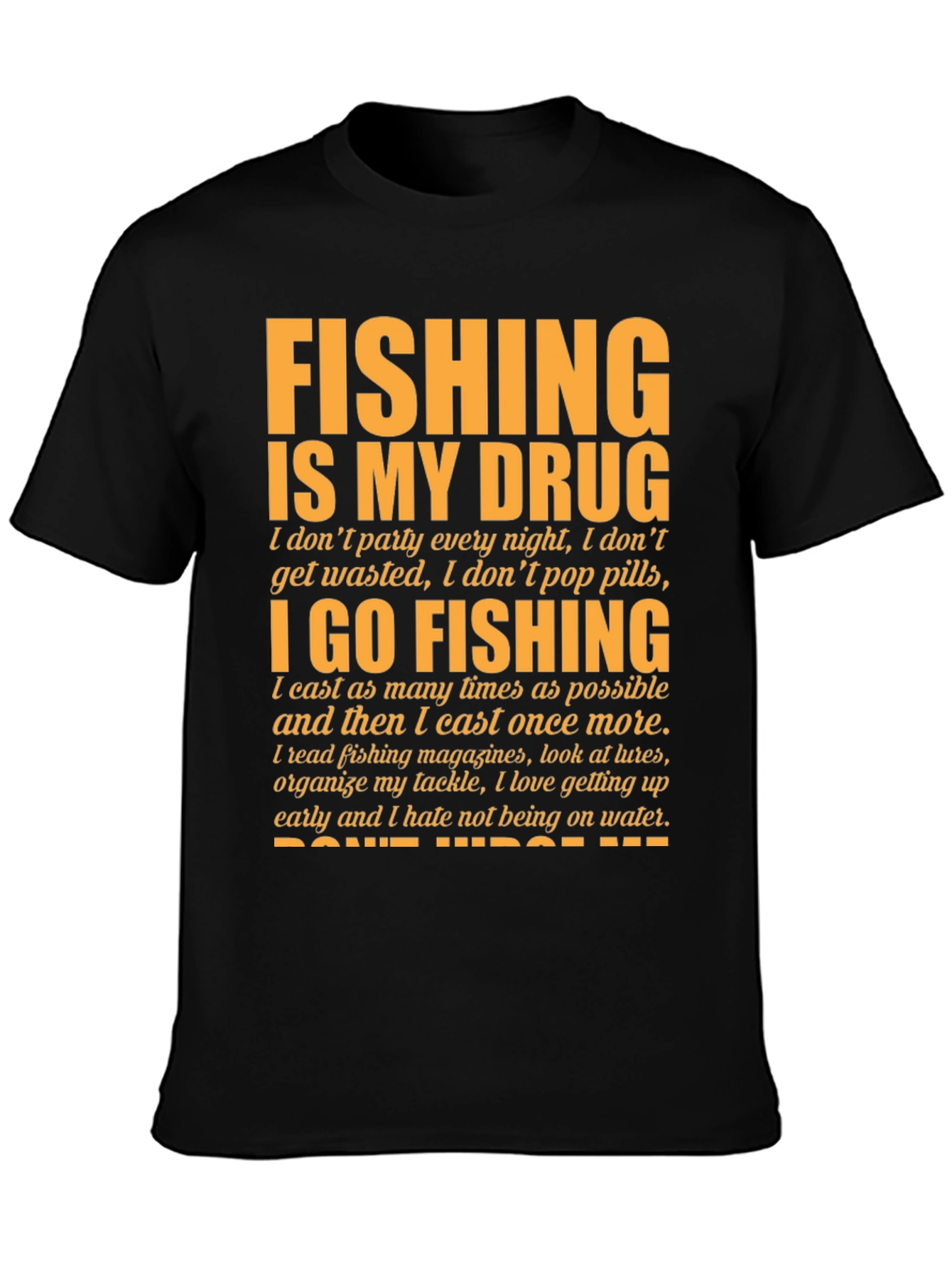 Fishing Is My Drug T-Shirt