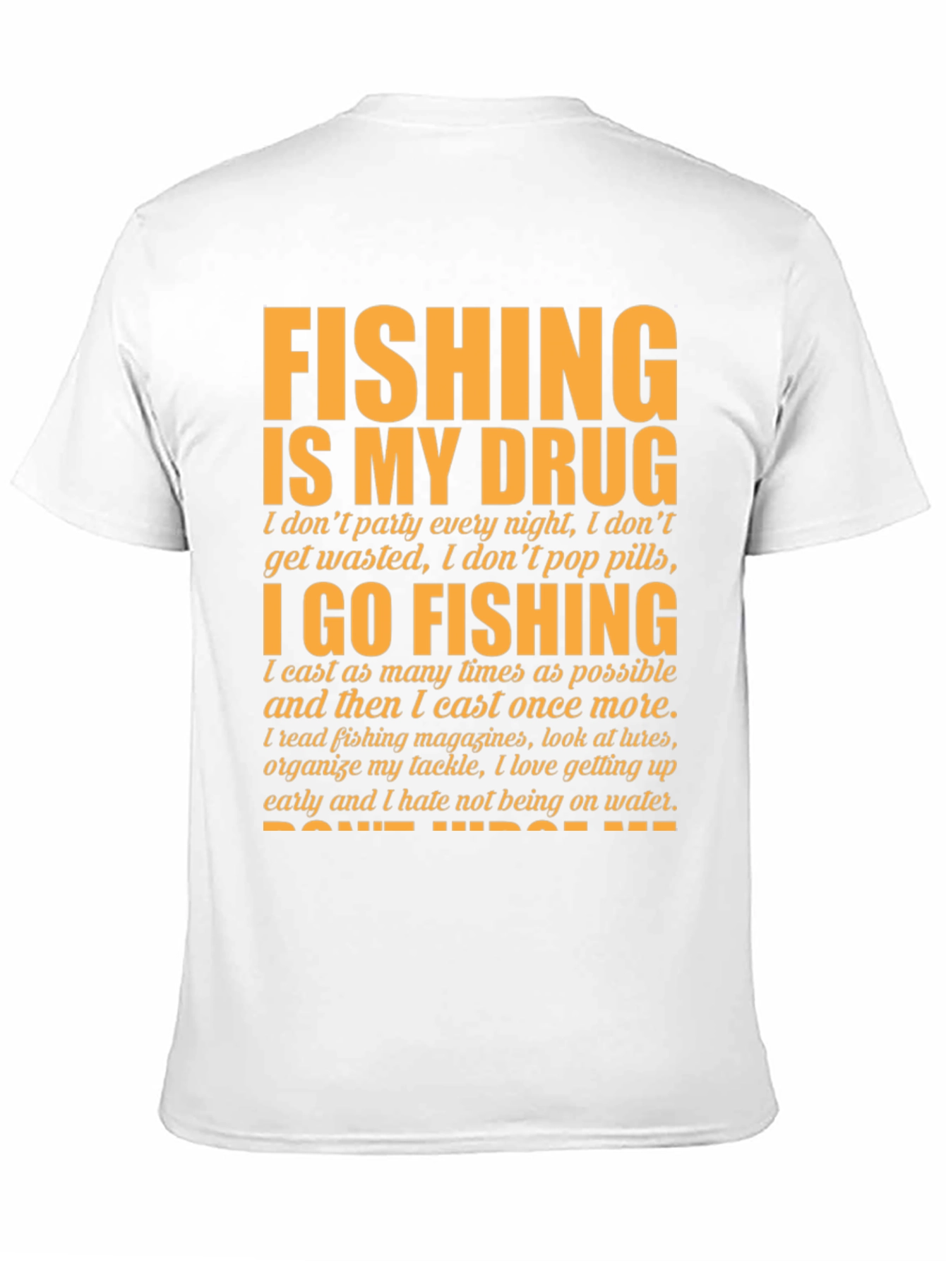 Fishing Is My Drug T-Shirt
