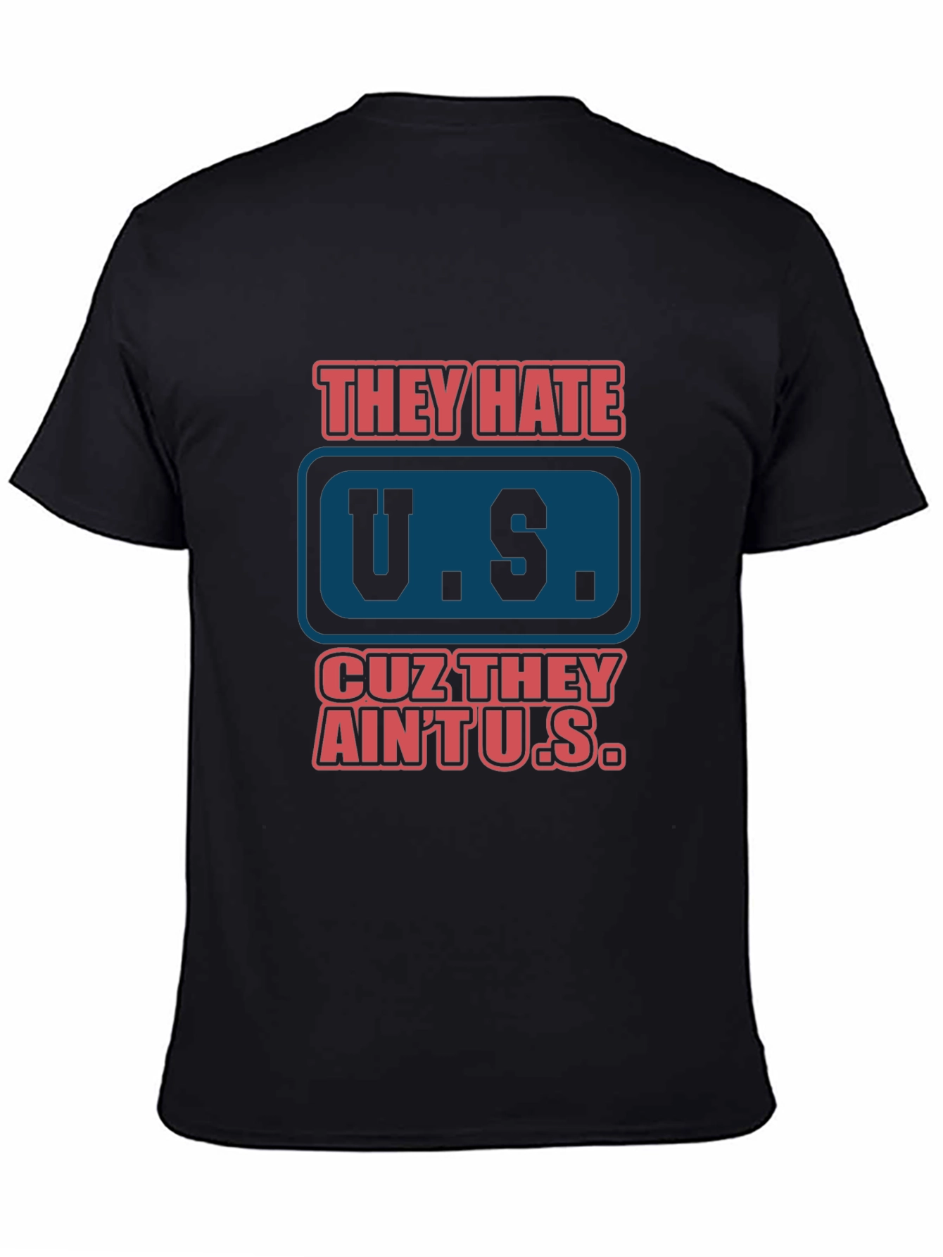 They Hate U.S. Graphic Tee - Patriotic Black T-Shirt