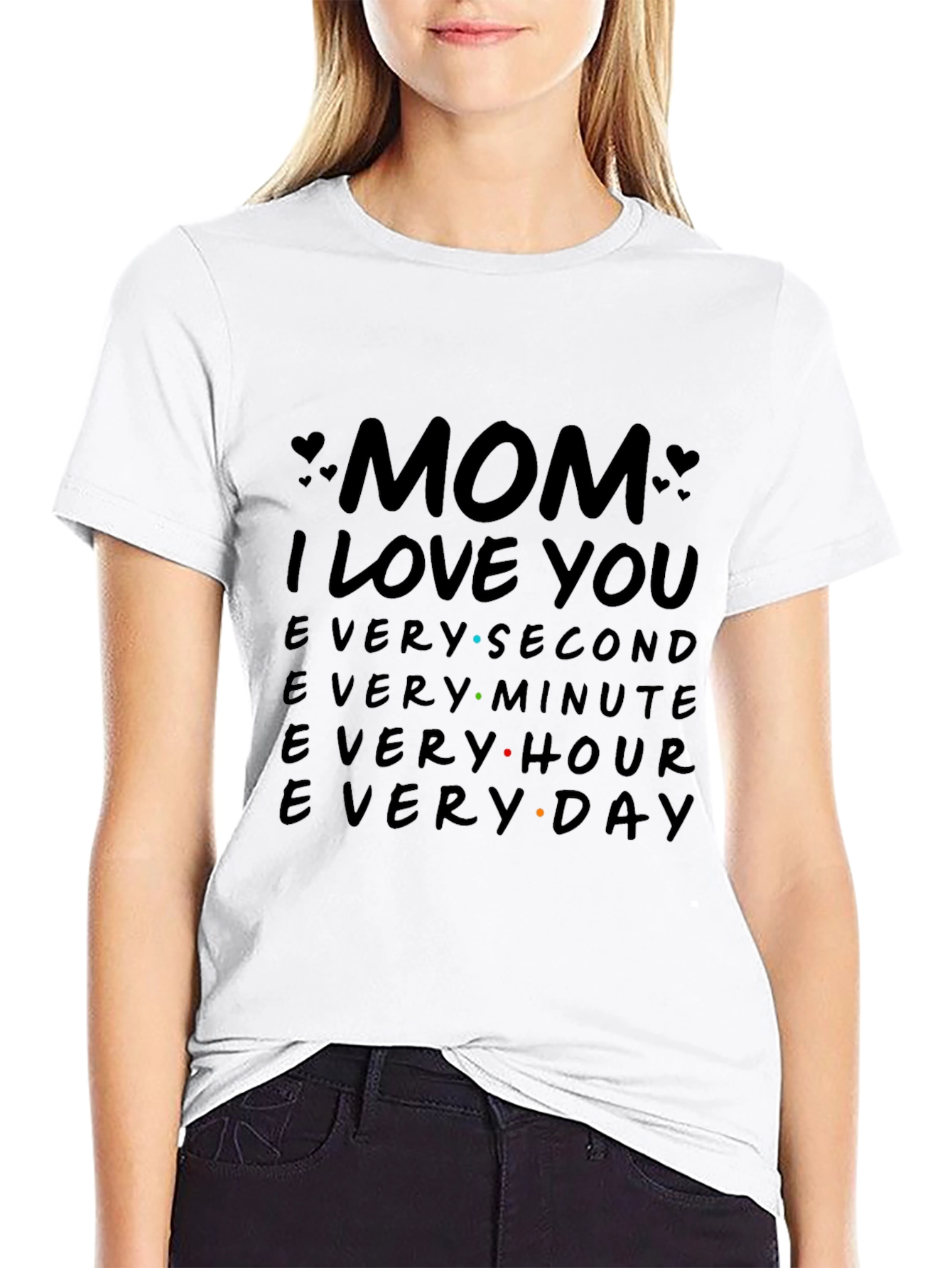 Mom I Love You T-Shirt - Everyday Gift