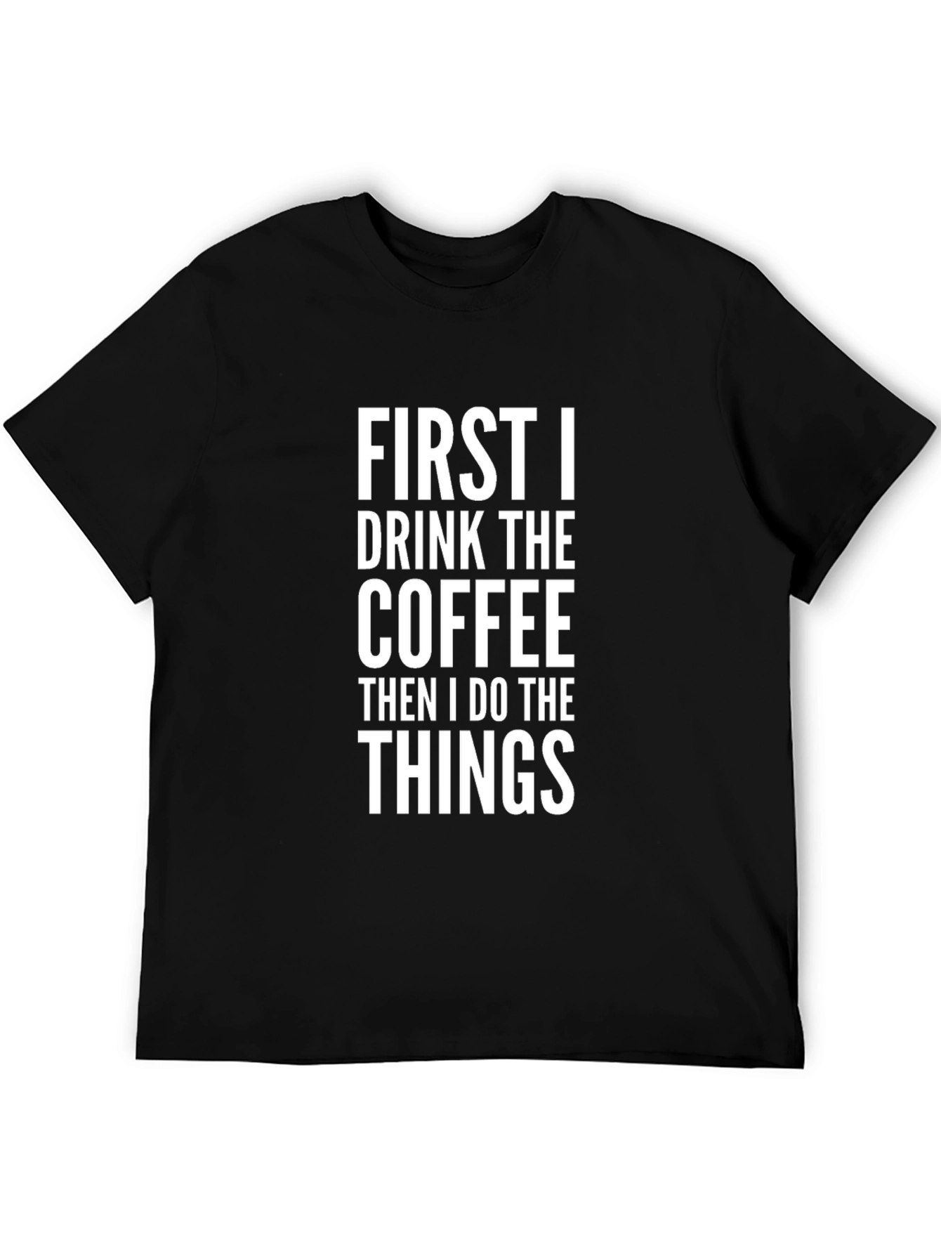 Coffee Then Things Black T-Shirt