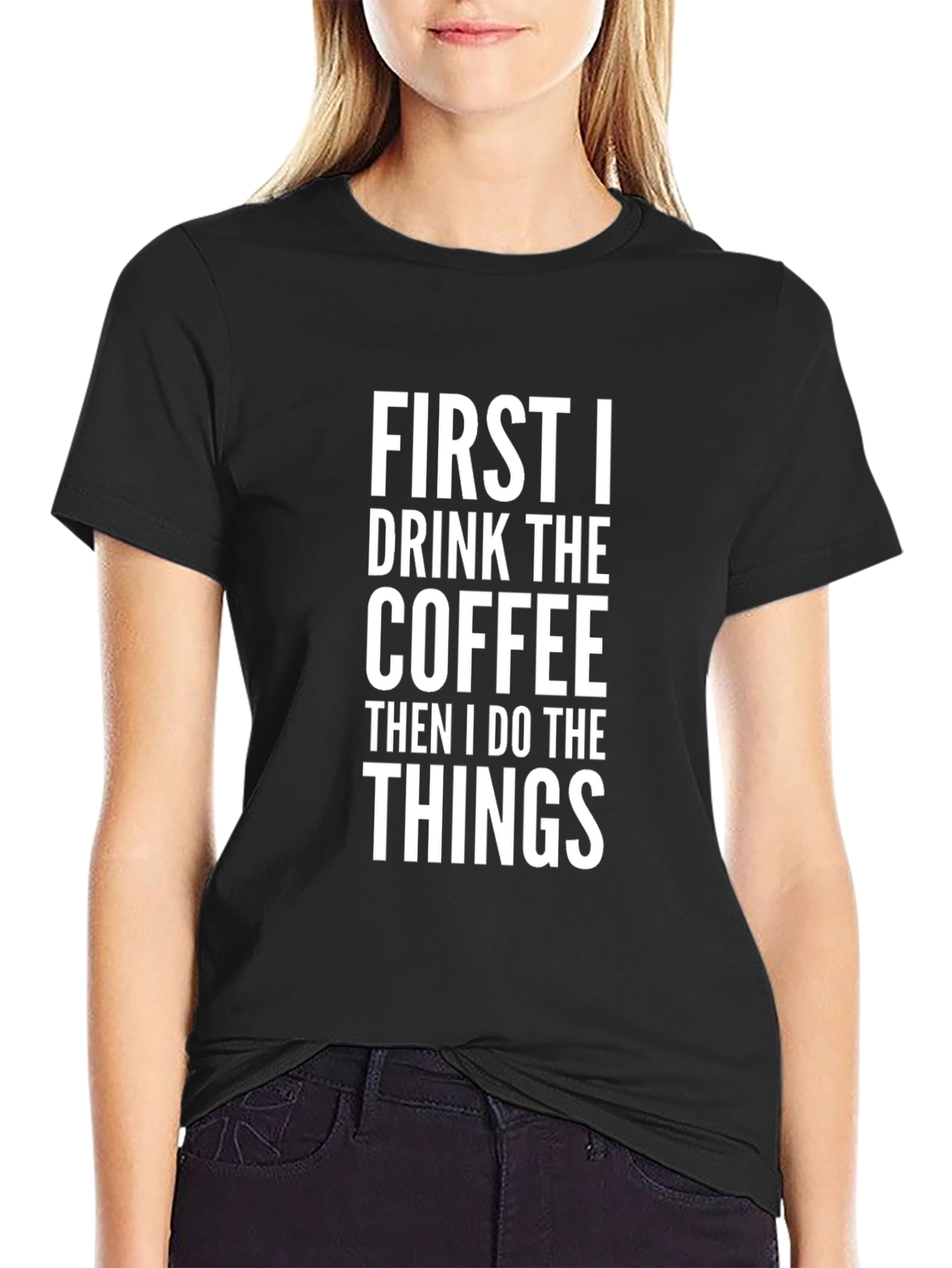 Coffee Then Things Black T-Shirt