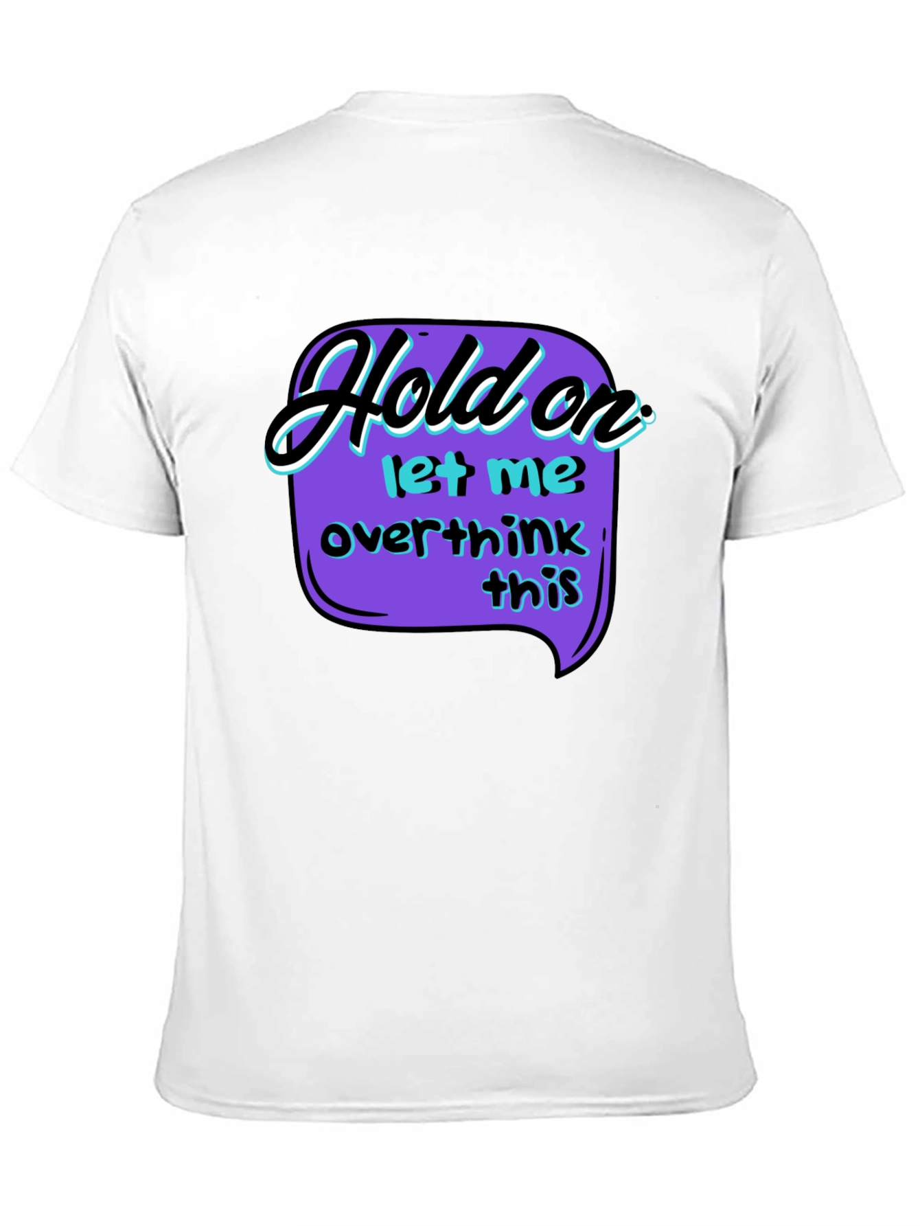 Hold On Overthink T-Shirt - Black Graphic Tee