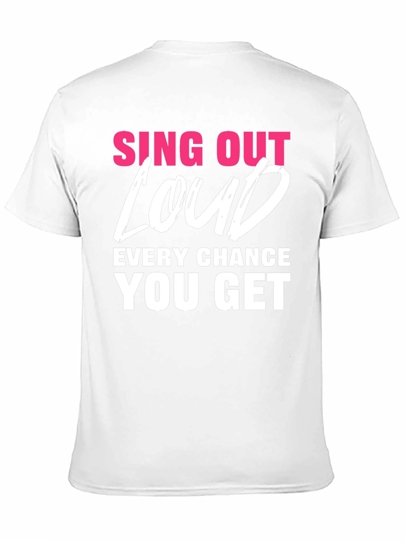 Sing Out Loud T-Shirt - Motivational Tee