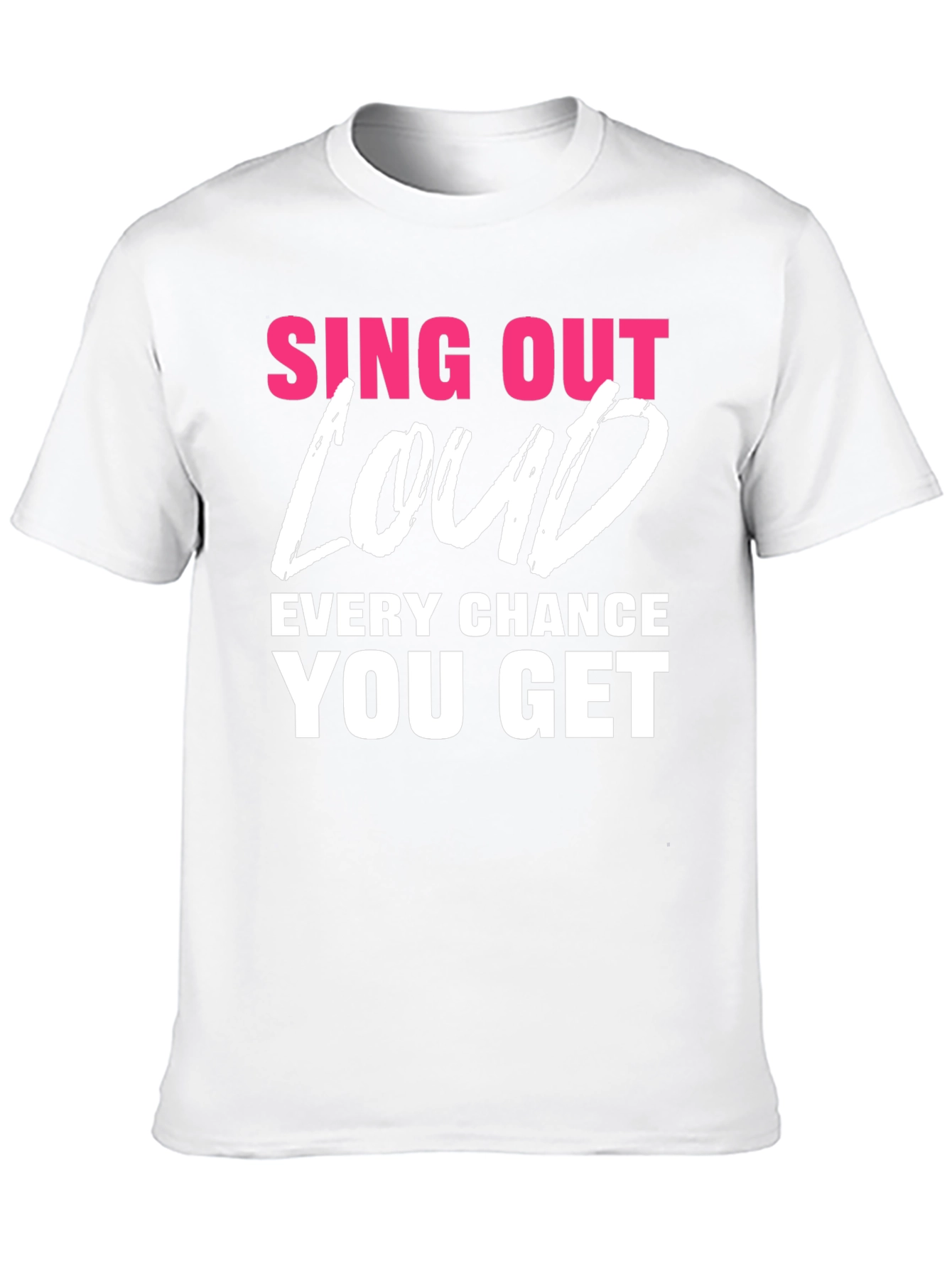 Sing Out Loud T-Shirt - Motivational Tee