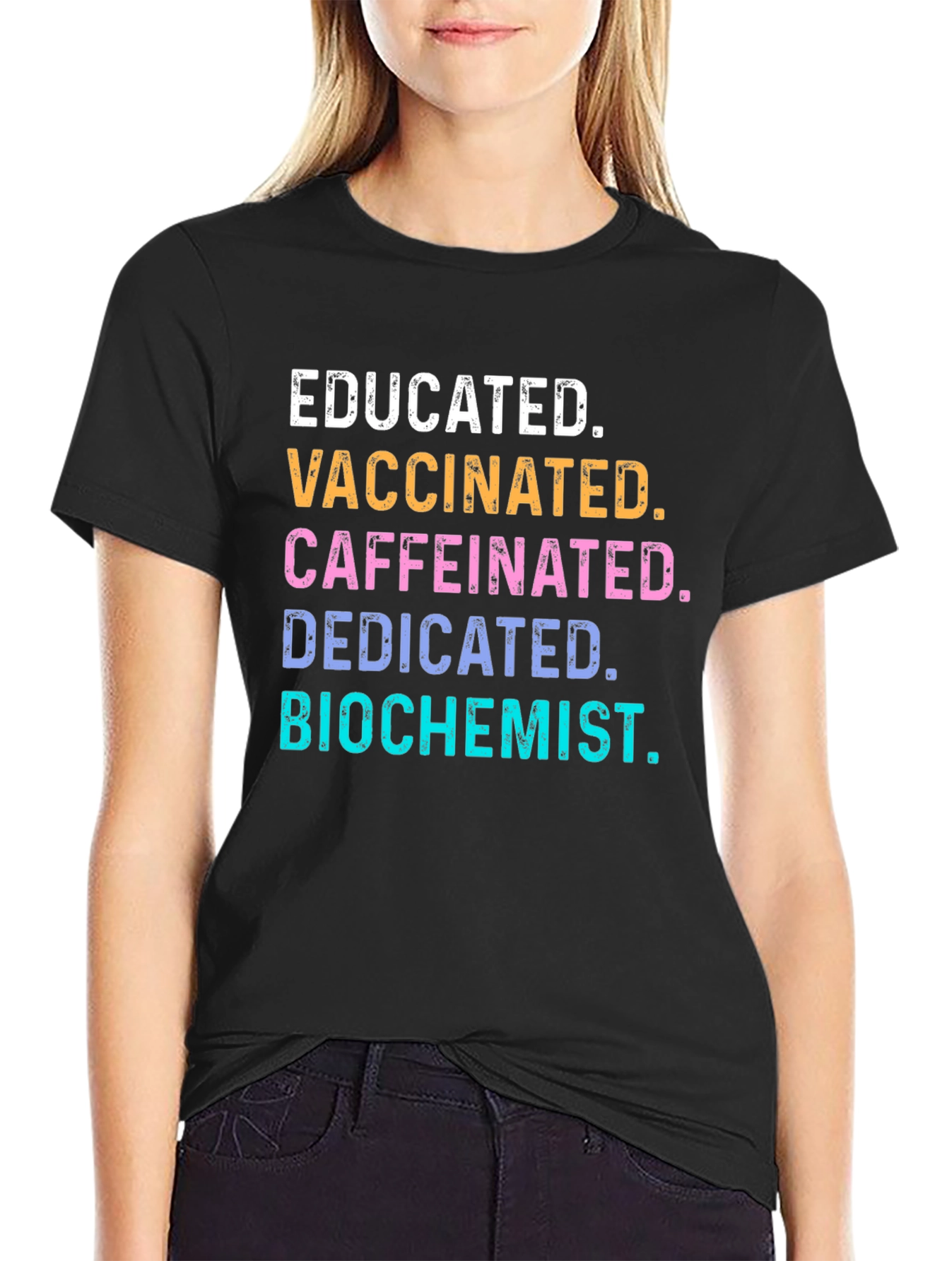 Educated Vaccinated Caffeinated Biochemist T-Shirt