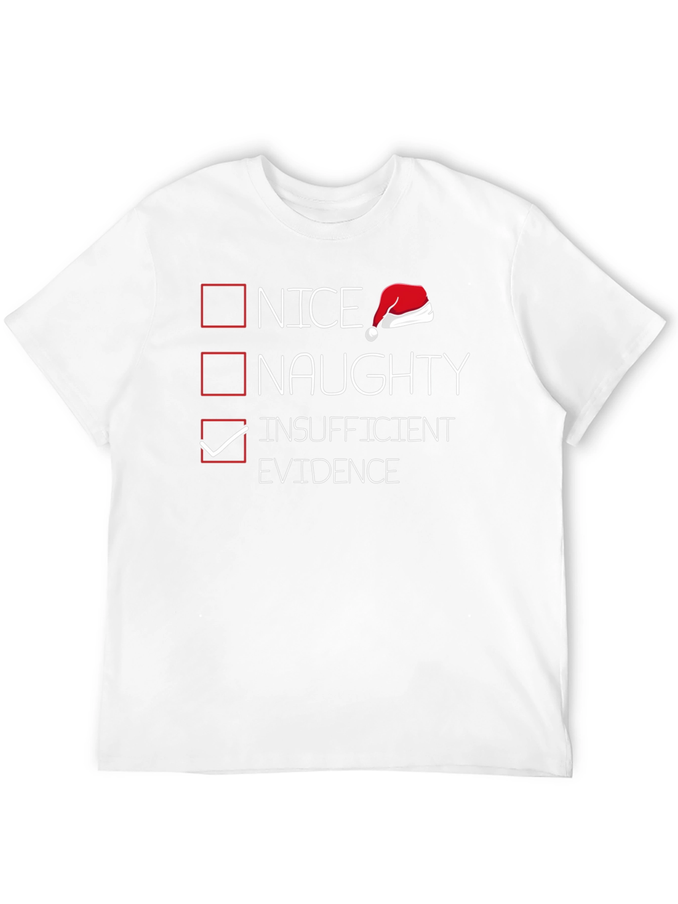 Funny Christmas List T-Shirt - Insufficient Evidence