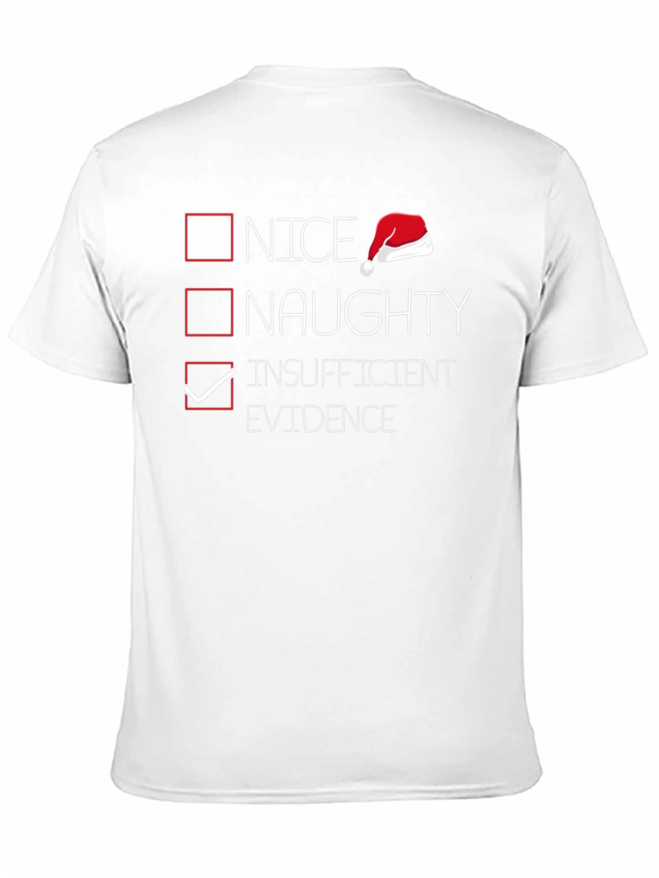 Funny Christmas List T-Shirt - Insufficient Evidence