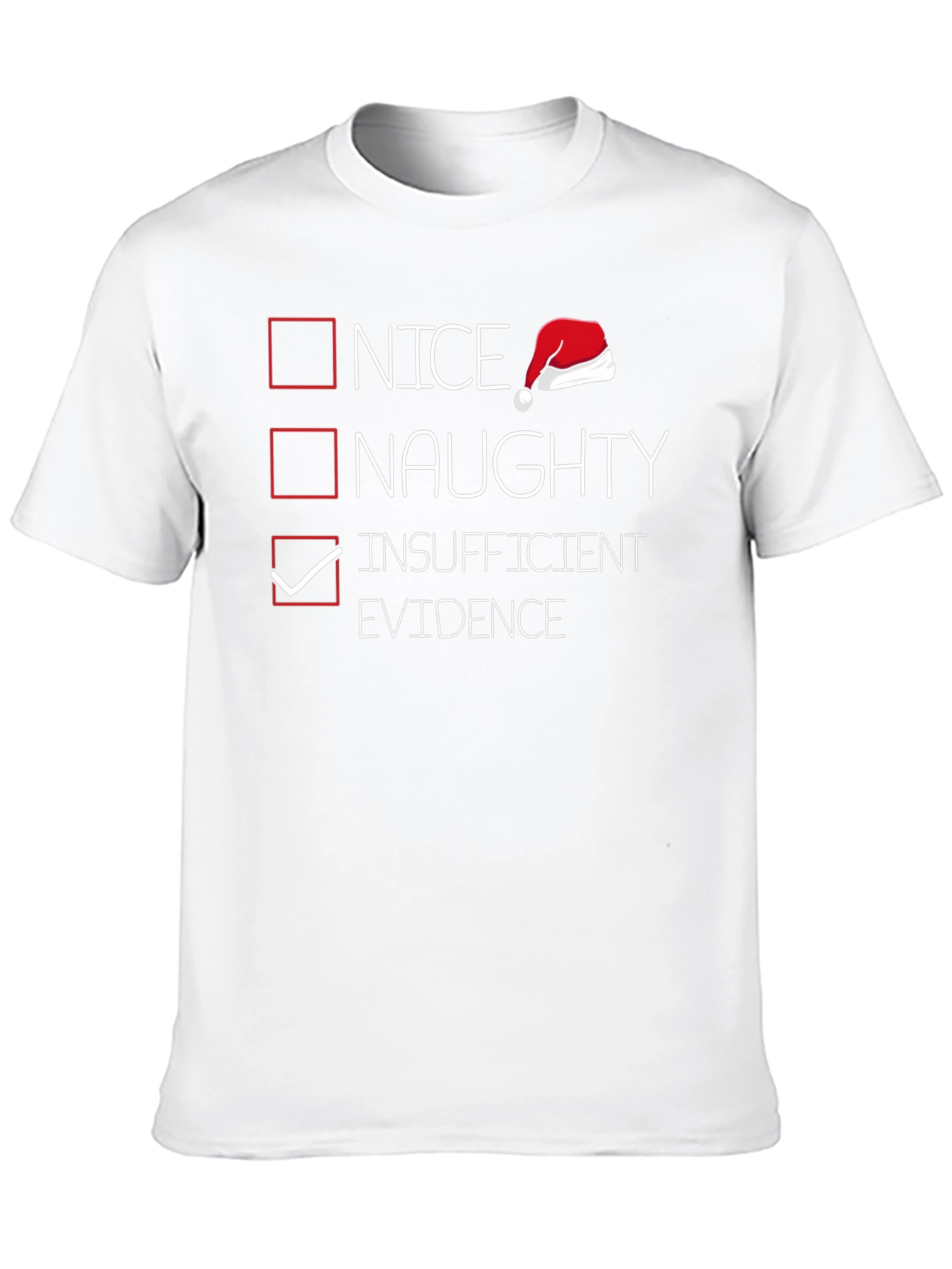 Funny Christmas List T-Shirt - Insufficient Evidence