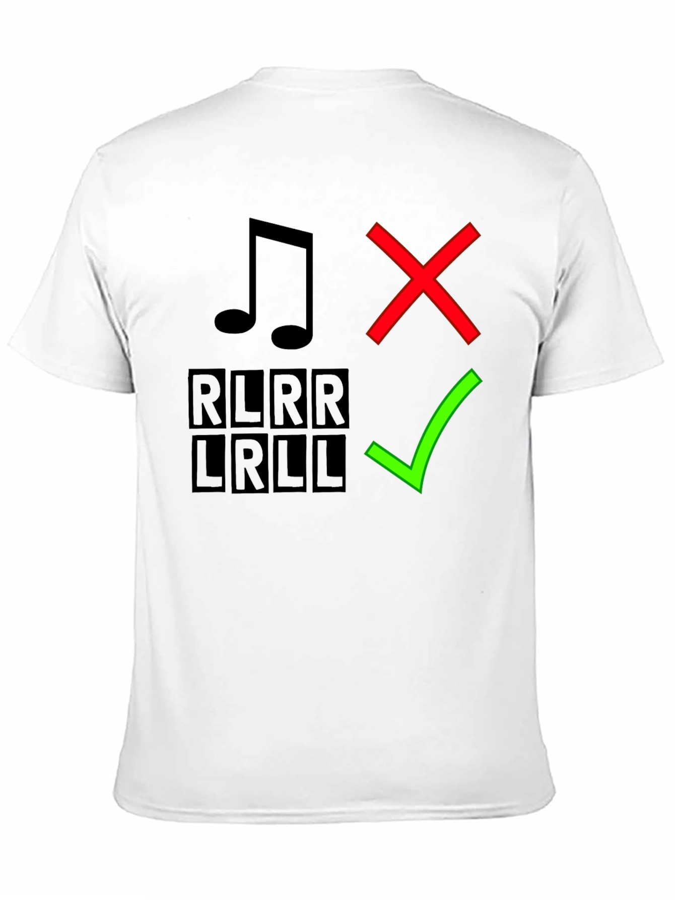 Drumming Humor T-Shirt: Right vs. Wrong RLRR LRLL