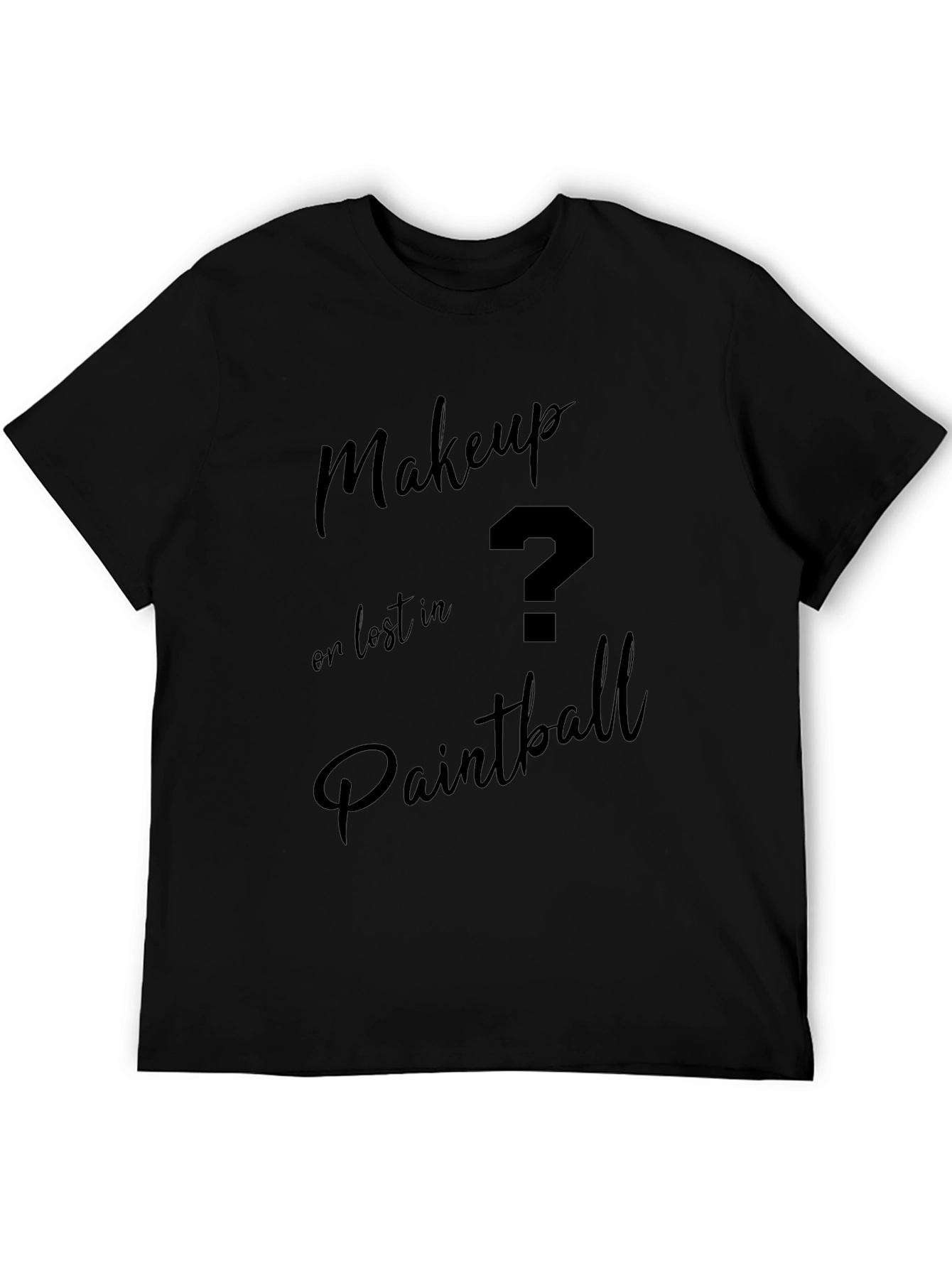 Makeup or Paintball T-Shirt
