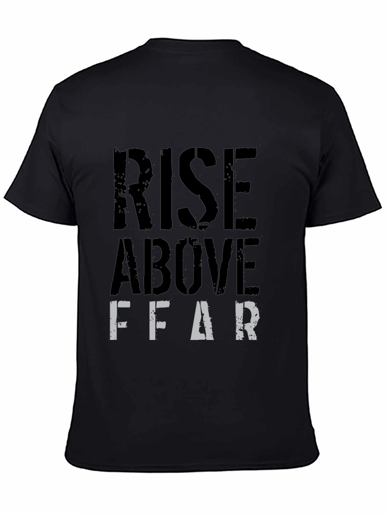 Rise Above Fear Graphic T-Shirt - Black