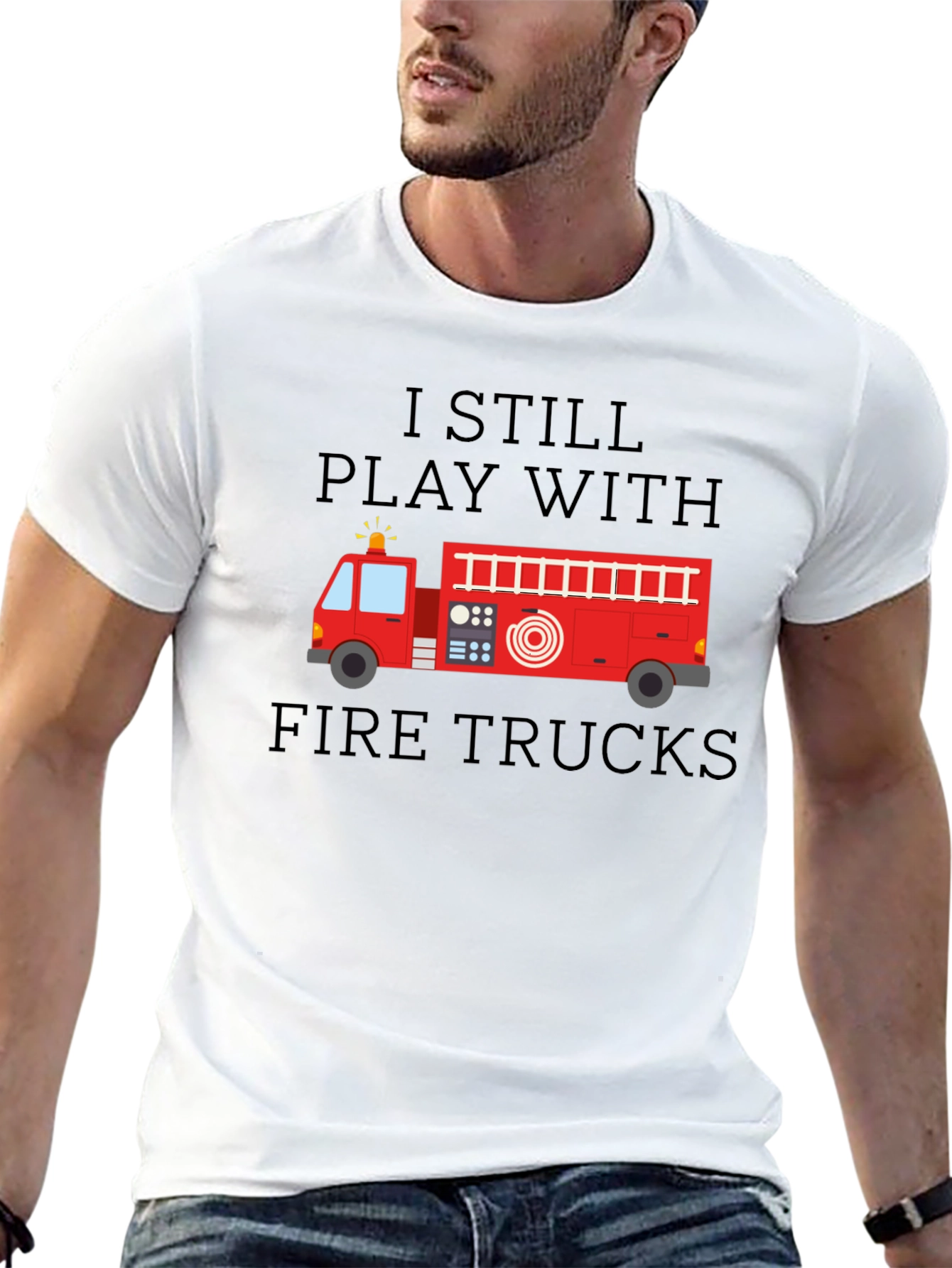 I Still Play With Fire Trucks Mens T-Shirt