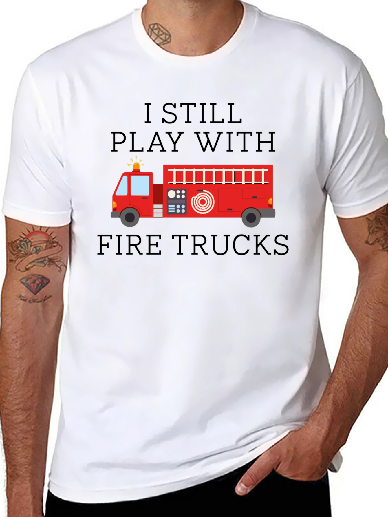 I Still Play With Fire Trucks Mens T-Shirt