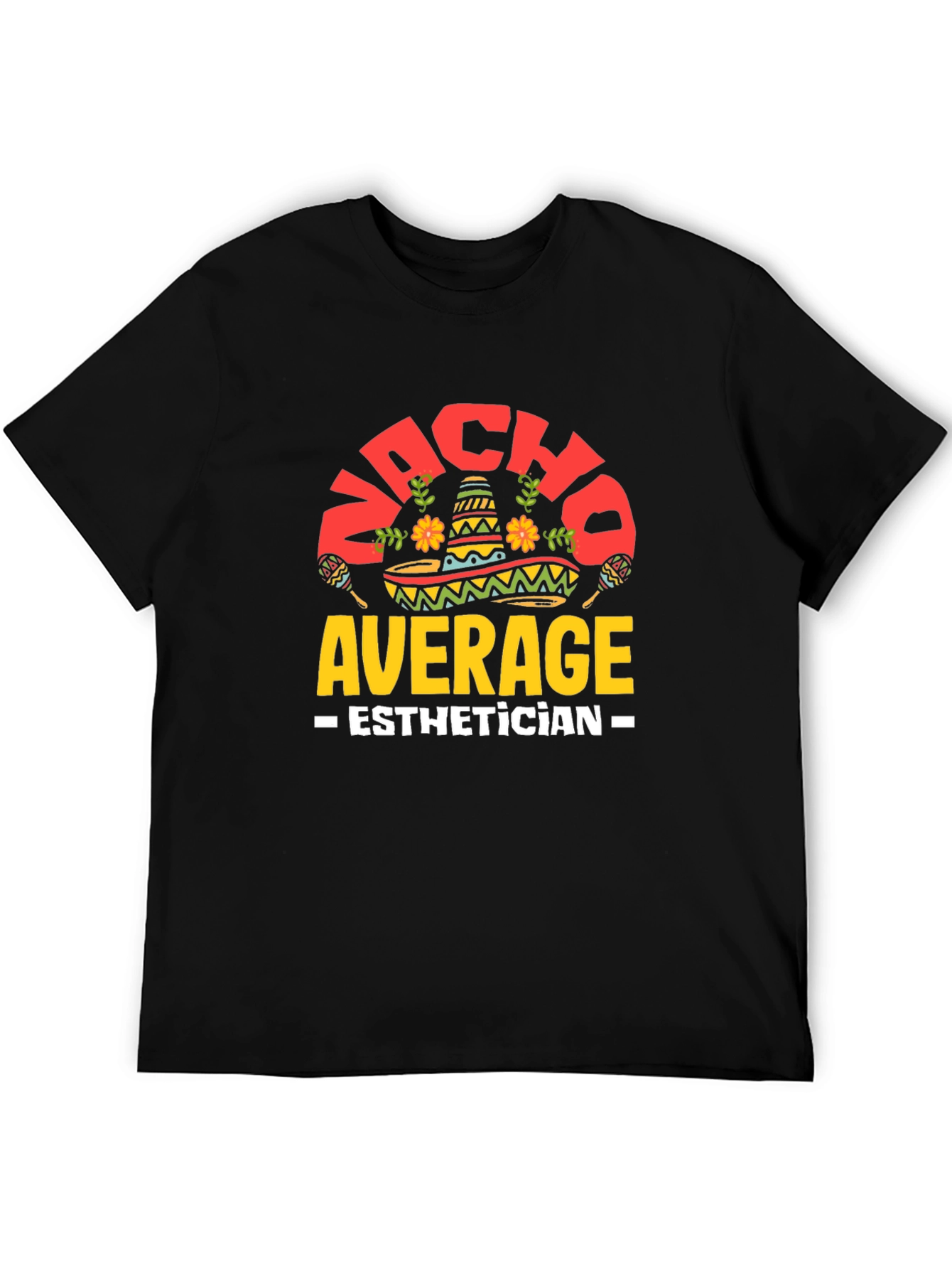 Nacho Average Esthetician Graphic Tee