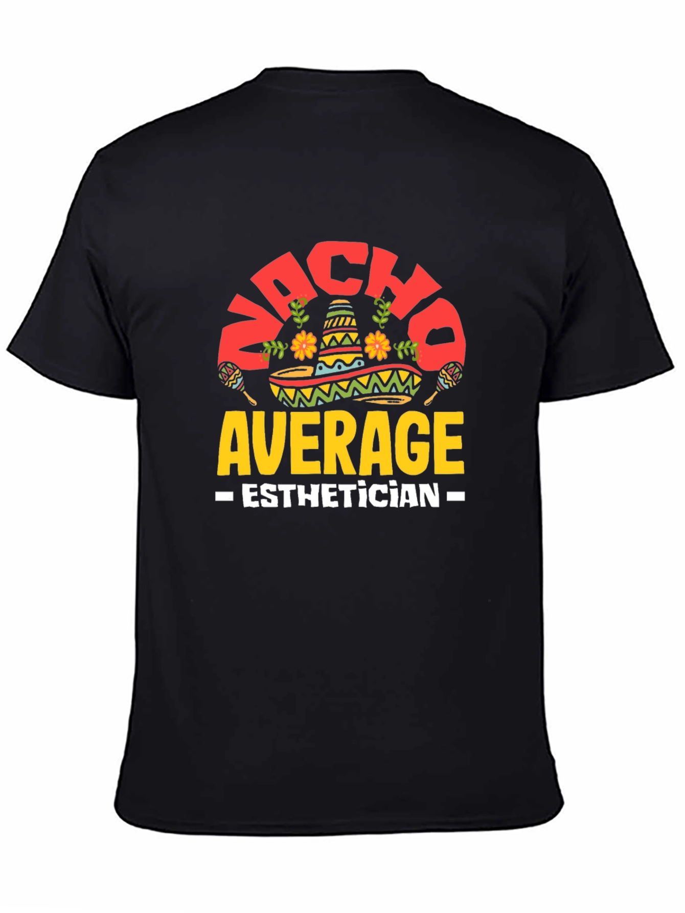 Nacho Average Esthetician Graphic Tee