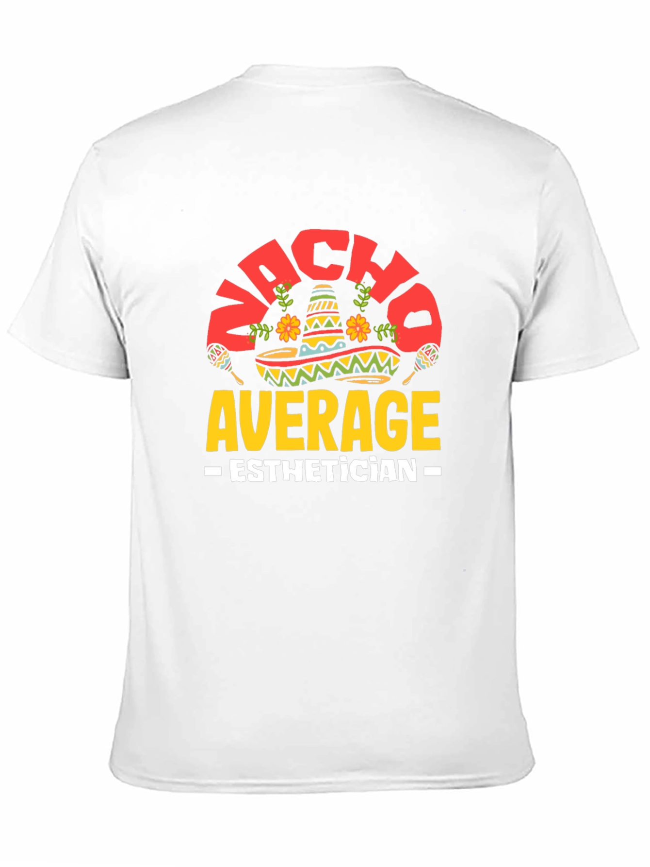 Nacho Average Esthetician Graphic Tee