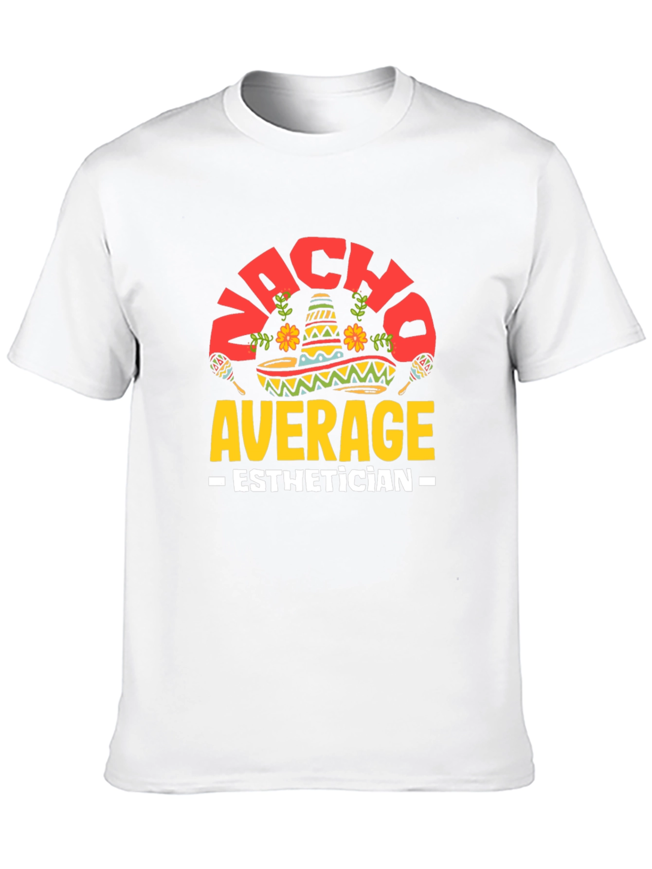 Nacho Average Esthetician Graphic Tee