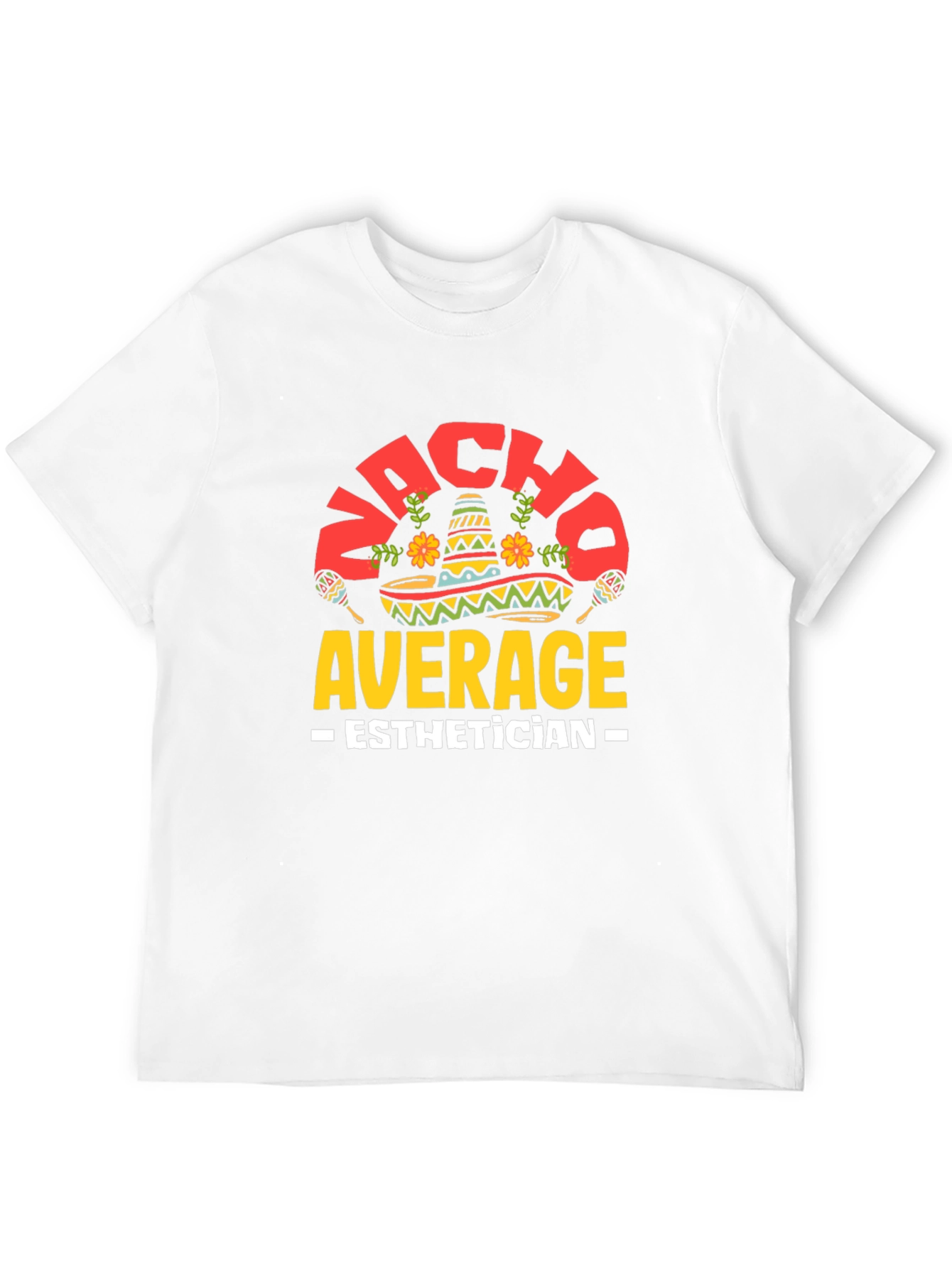 Nacho Average Esthetician Graphic Tee
