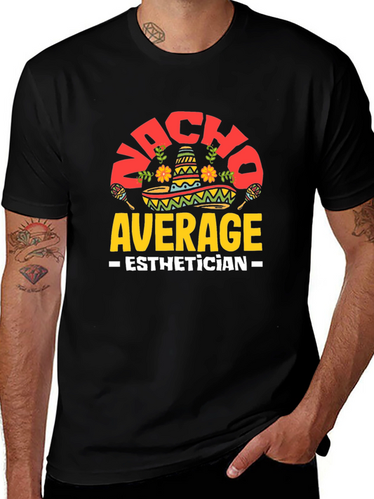 Nacho Average Esthetician Graphic Tee