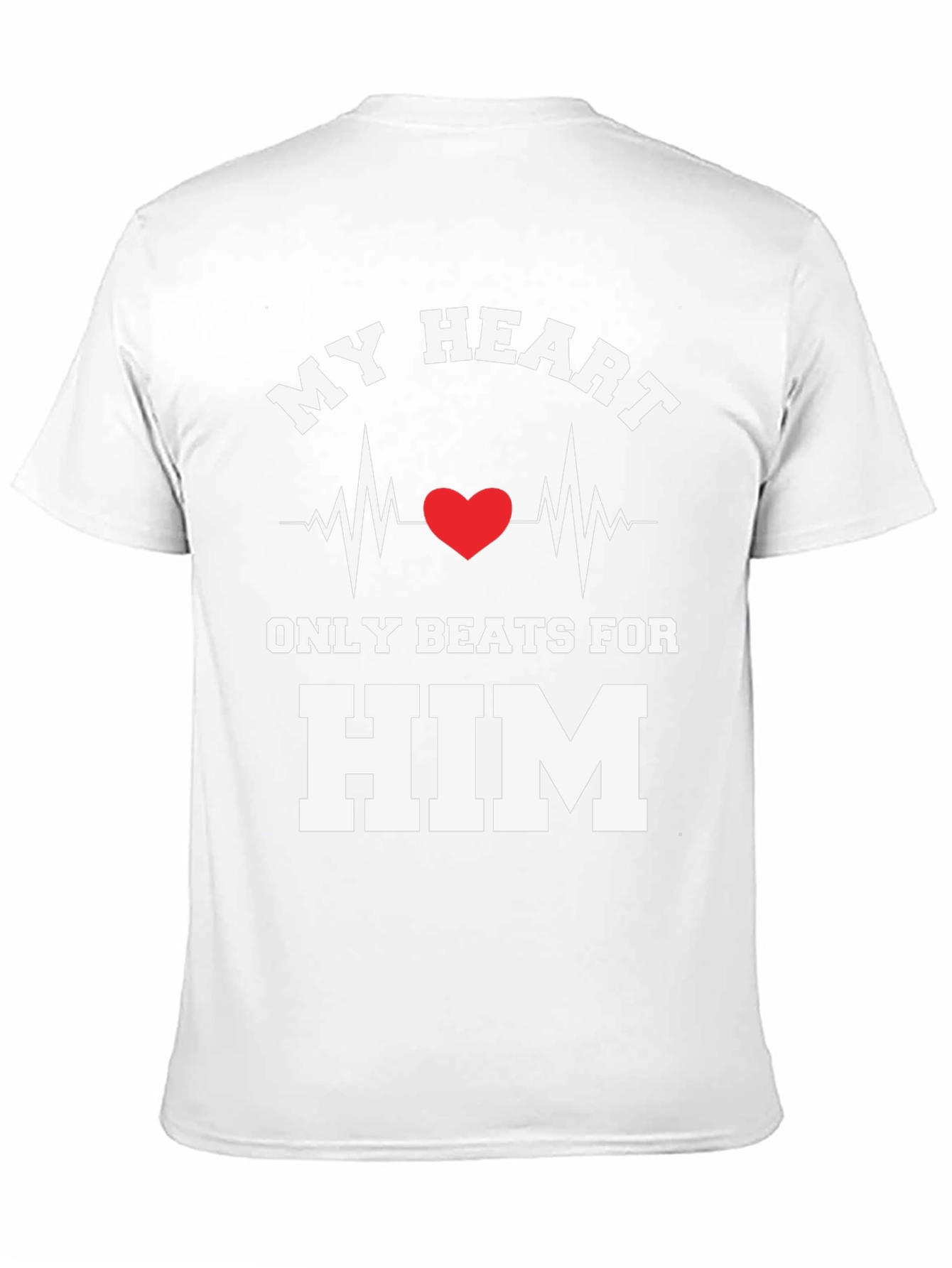 My Heart Beats For Him T-Shirt