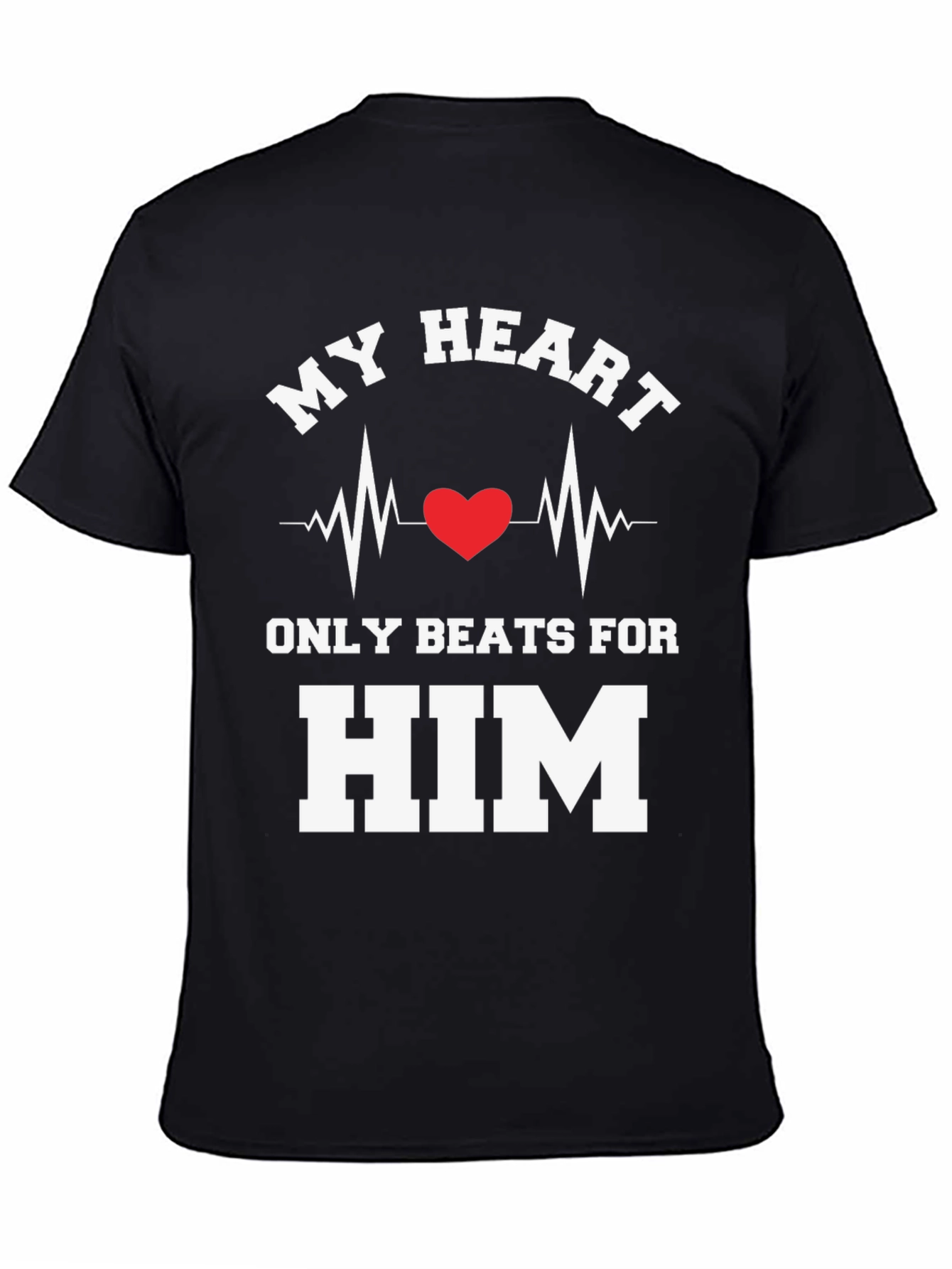 My Heart Beats For Him T-Shirt