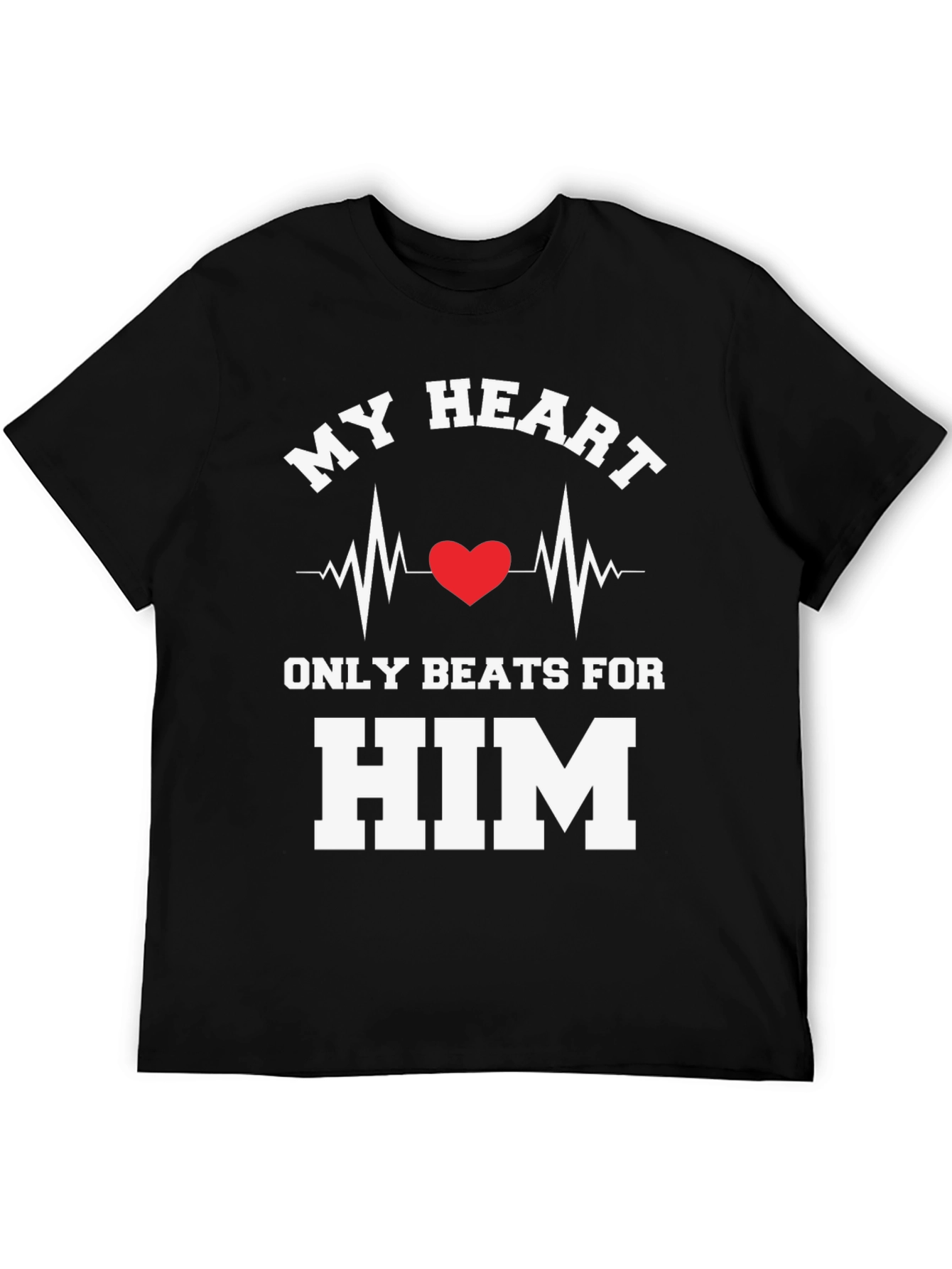 My Heart Beats For Him T-Shirt