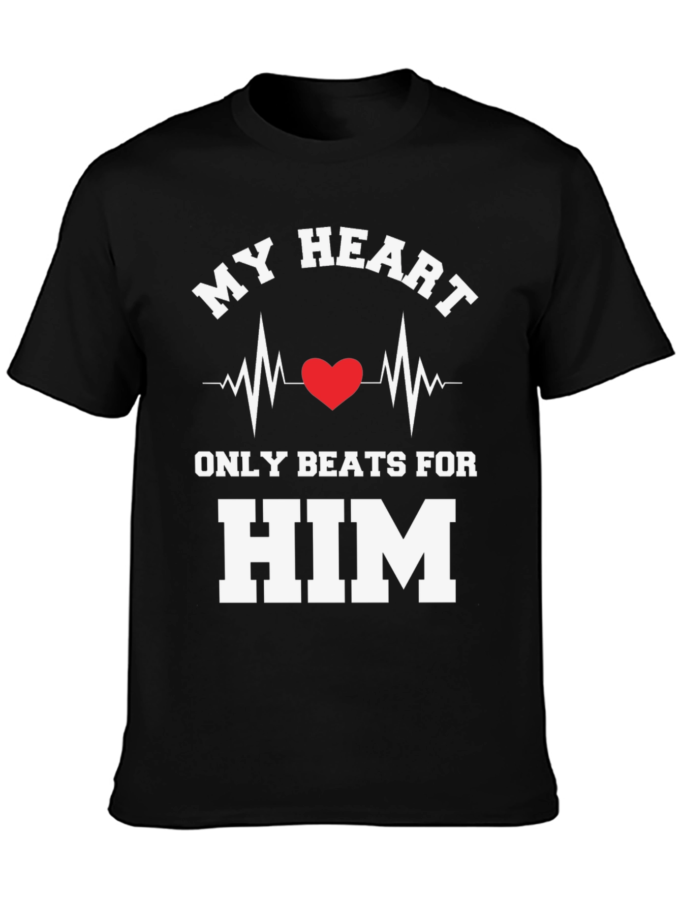 My Heart Beats For Him T-Shirt