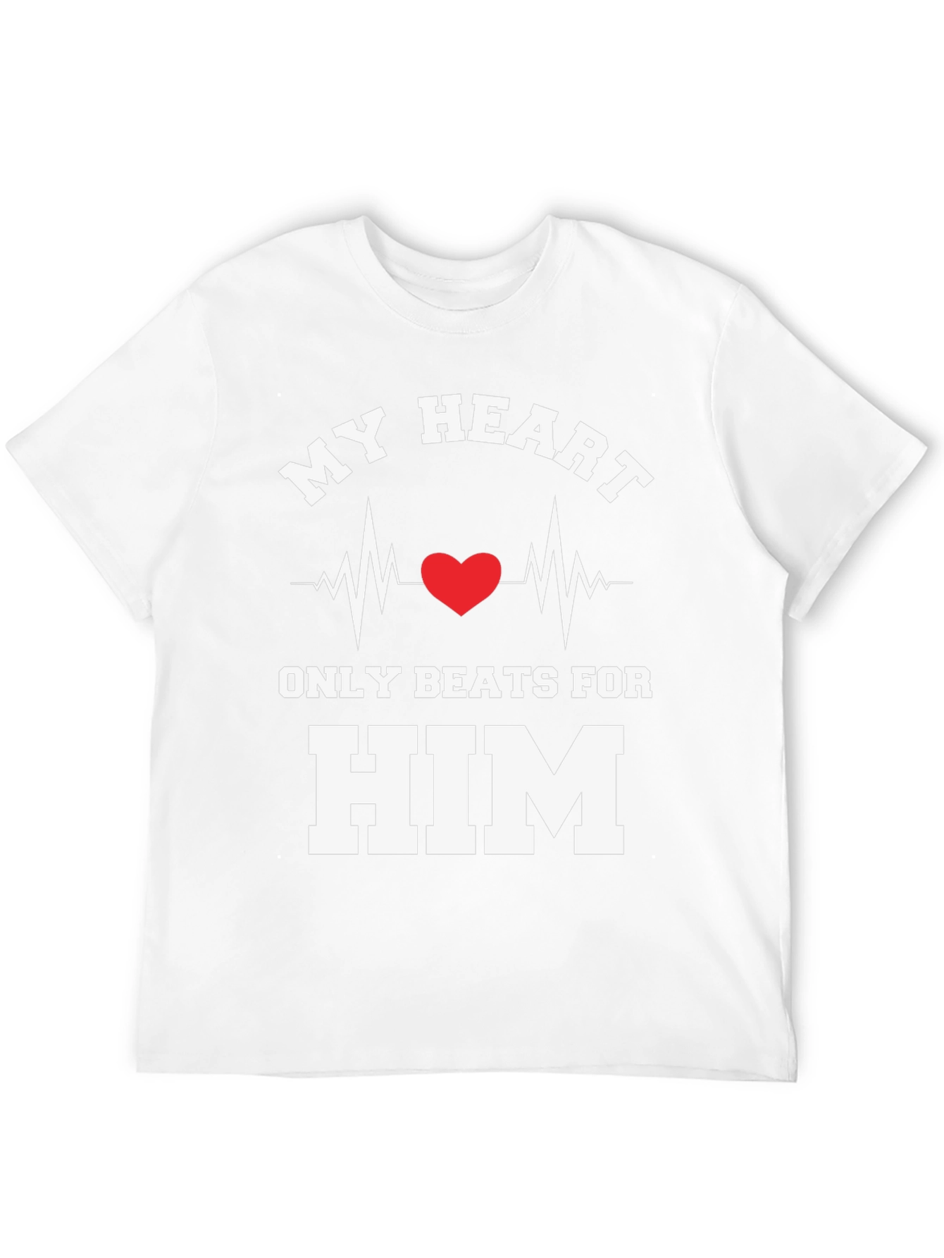 My Heart Beats For Him T-Shirt
