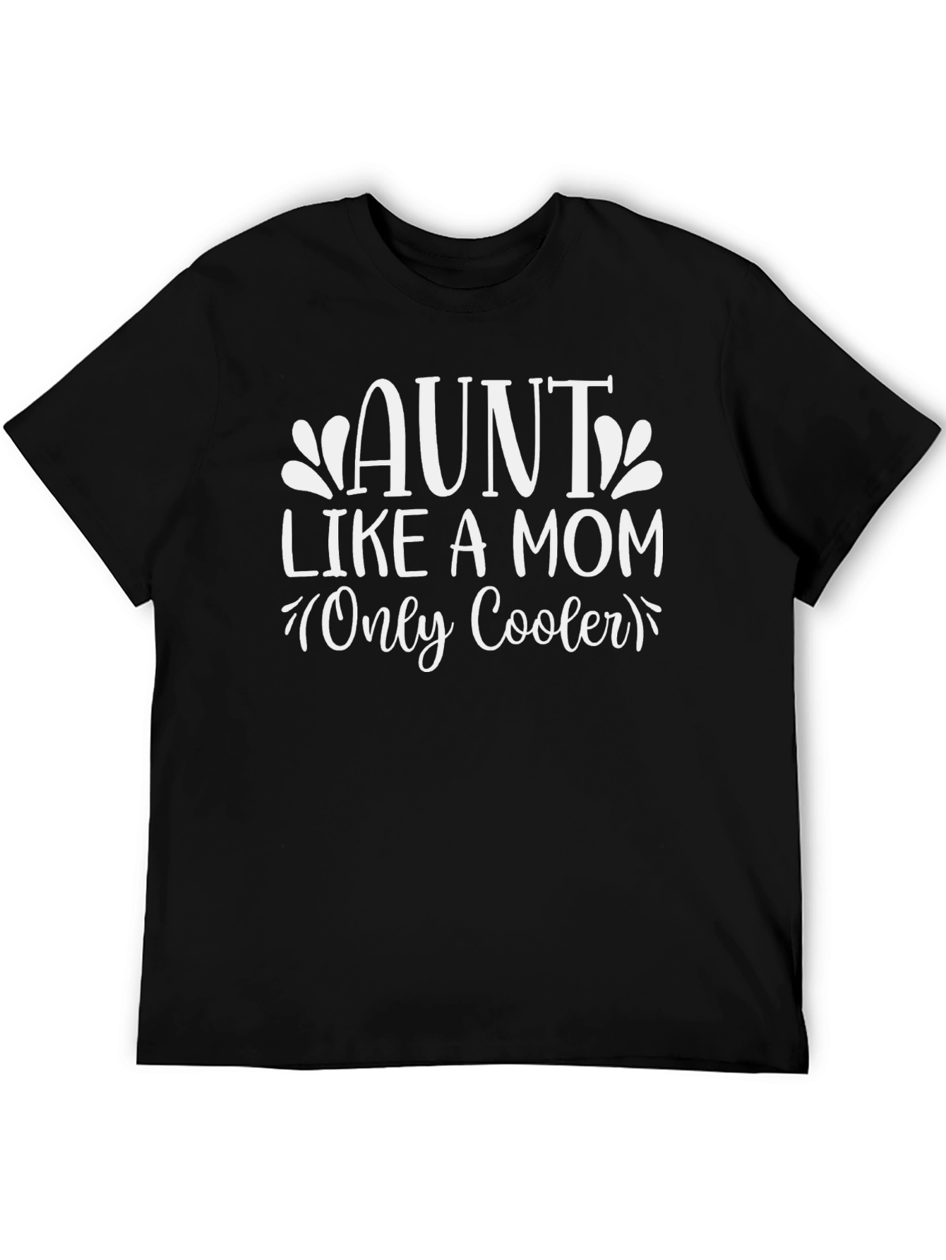 Aunt Like A Mom Only Cooler - Black T-Shirt