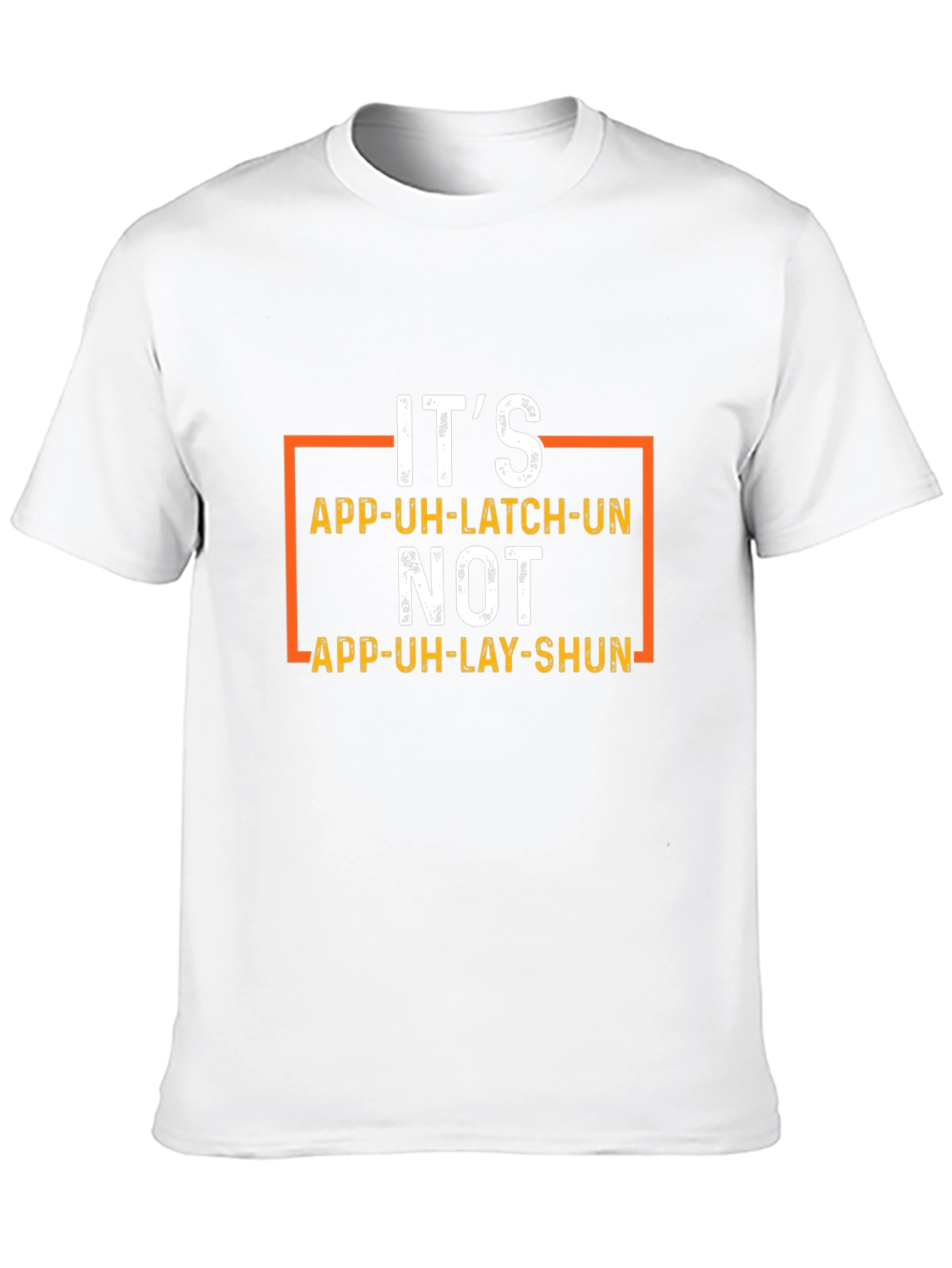 Funny App-Uh-Latch-Un Pronunciation T-Shirt